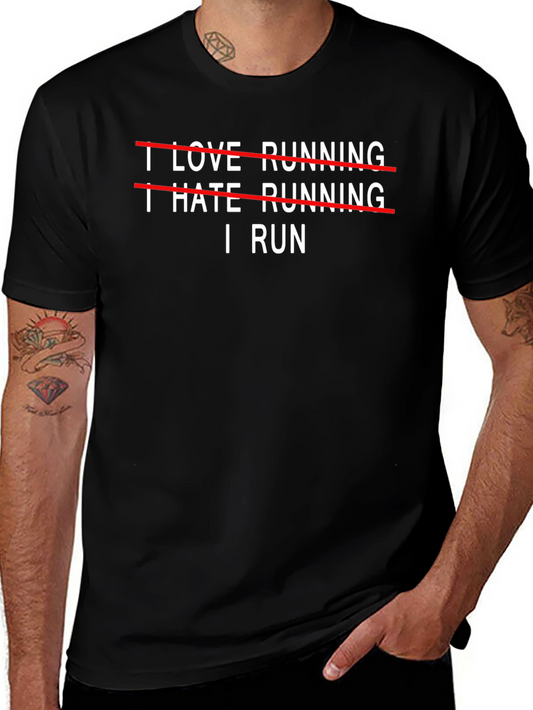 I Run T-Shirt - Funny Running Motivation Tee