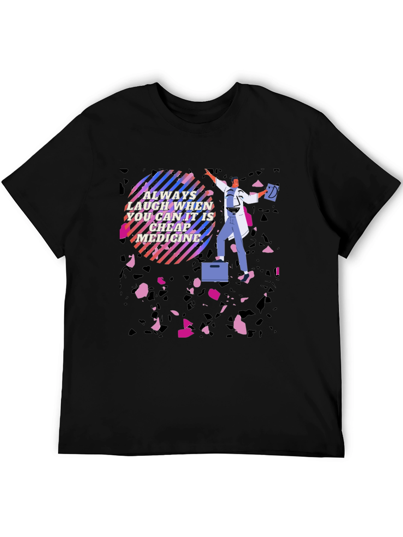 Laughing is Cheap Medicine Graphic Tee