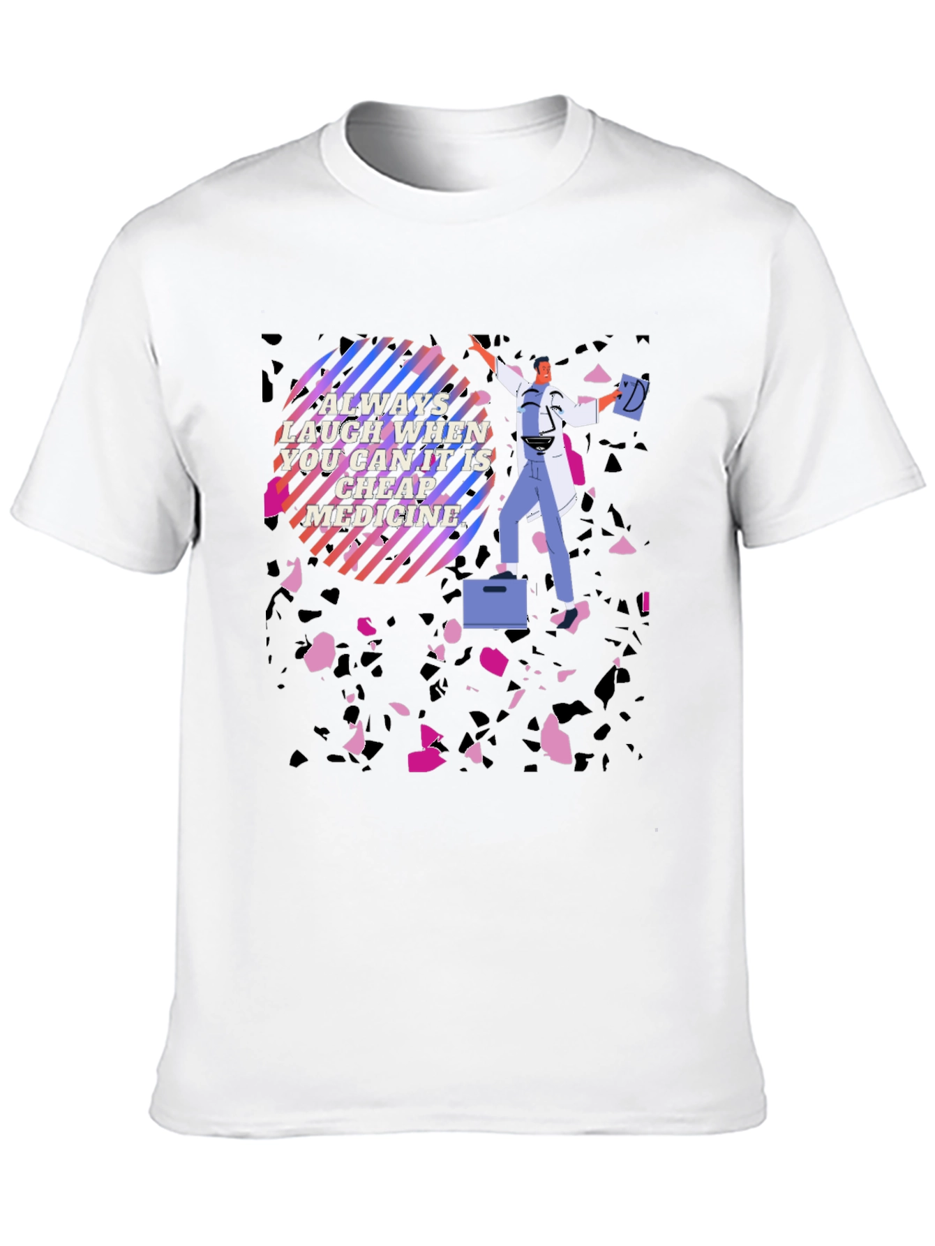 Laughing is Cheap Medicine Graphic Tee
