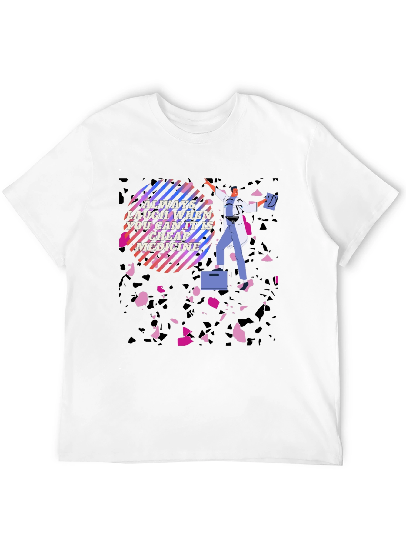 Laughing is Cheap Medicine Graphic Tee