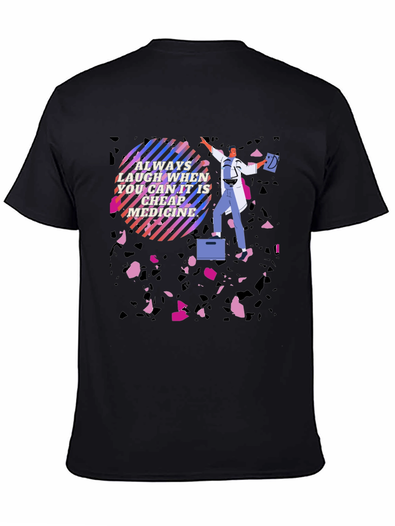 Laughing is Cheap Medicine Graphic Tee