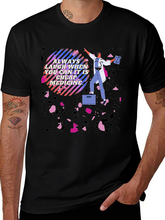 Laughing is Cheap Medicine Graphic Tee