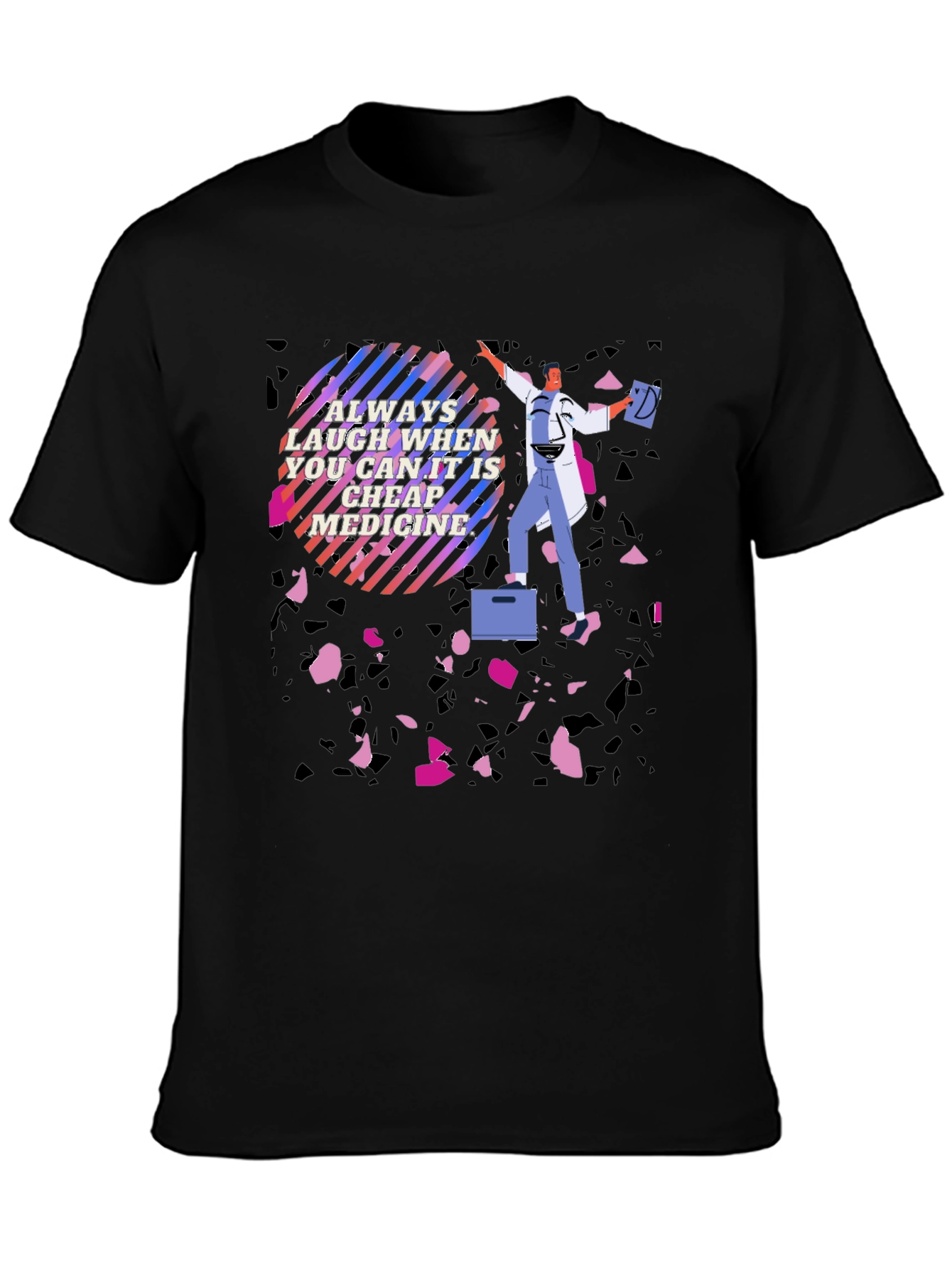Laughing is Cheap Medicine Graphic Tee