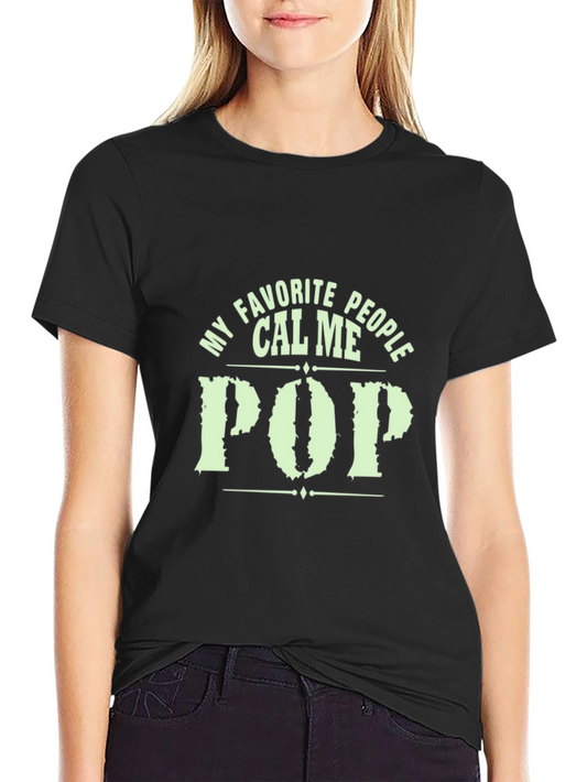 My Favorite People Call Me Pop T-Shirt