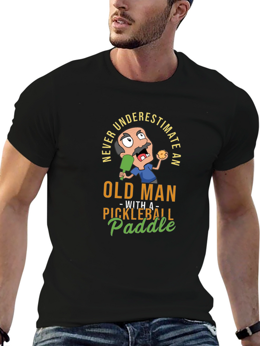 Never Underestimate an Old Man Pickleball T-Shirt