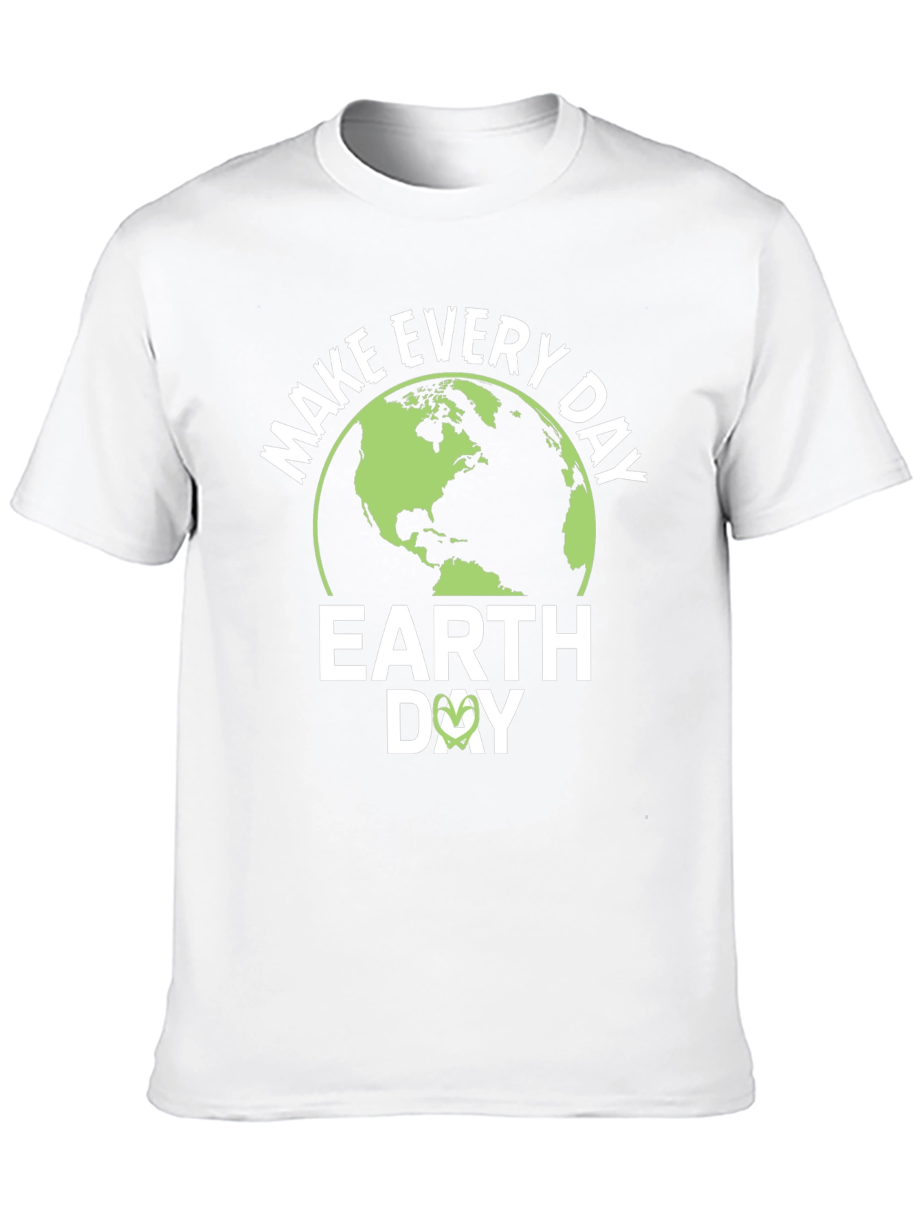 Earth Day T-Shirt - Make Every Day Earth Day