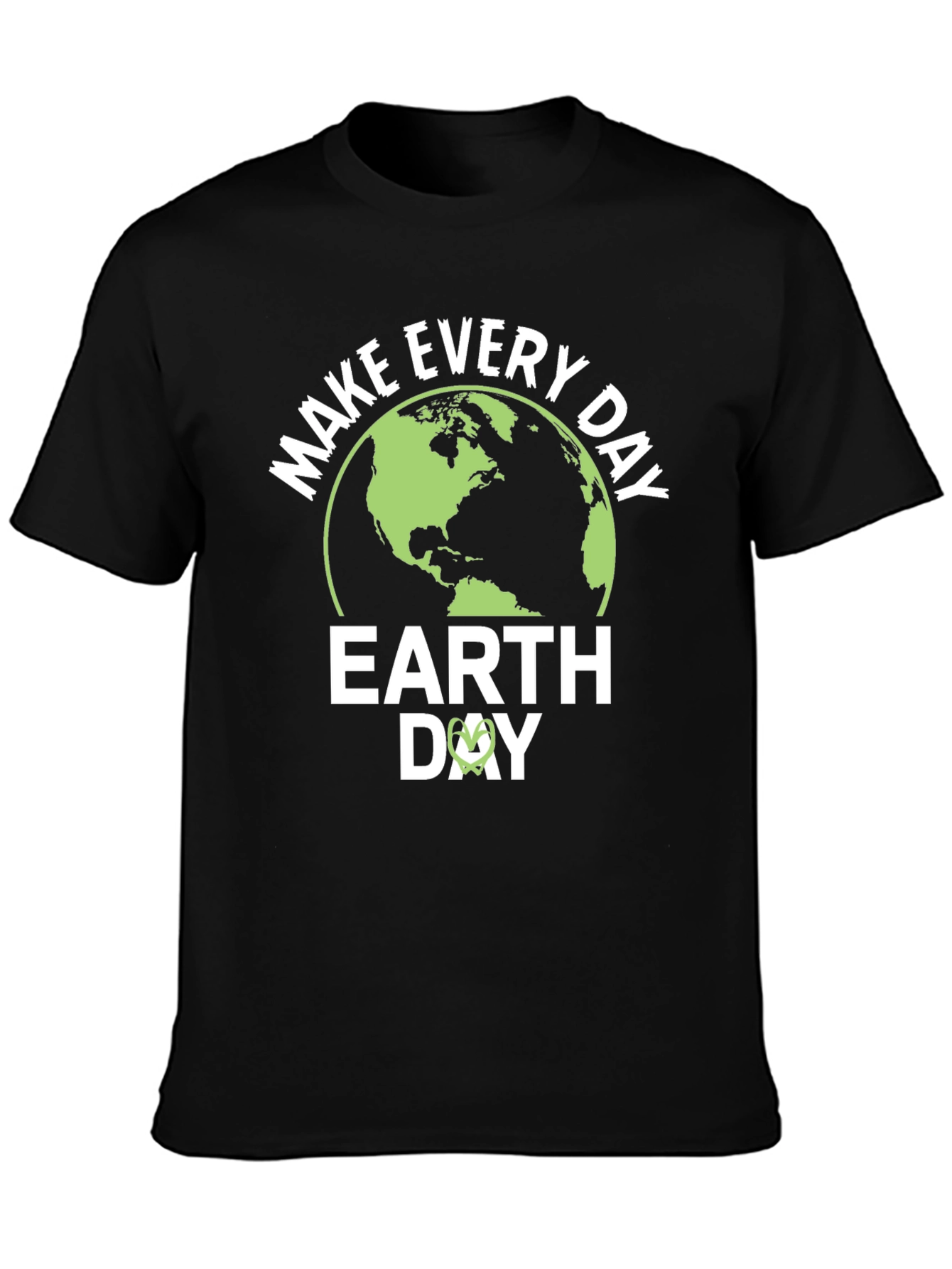 Earth Day T-Shirt - Make Every Day Earth Day