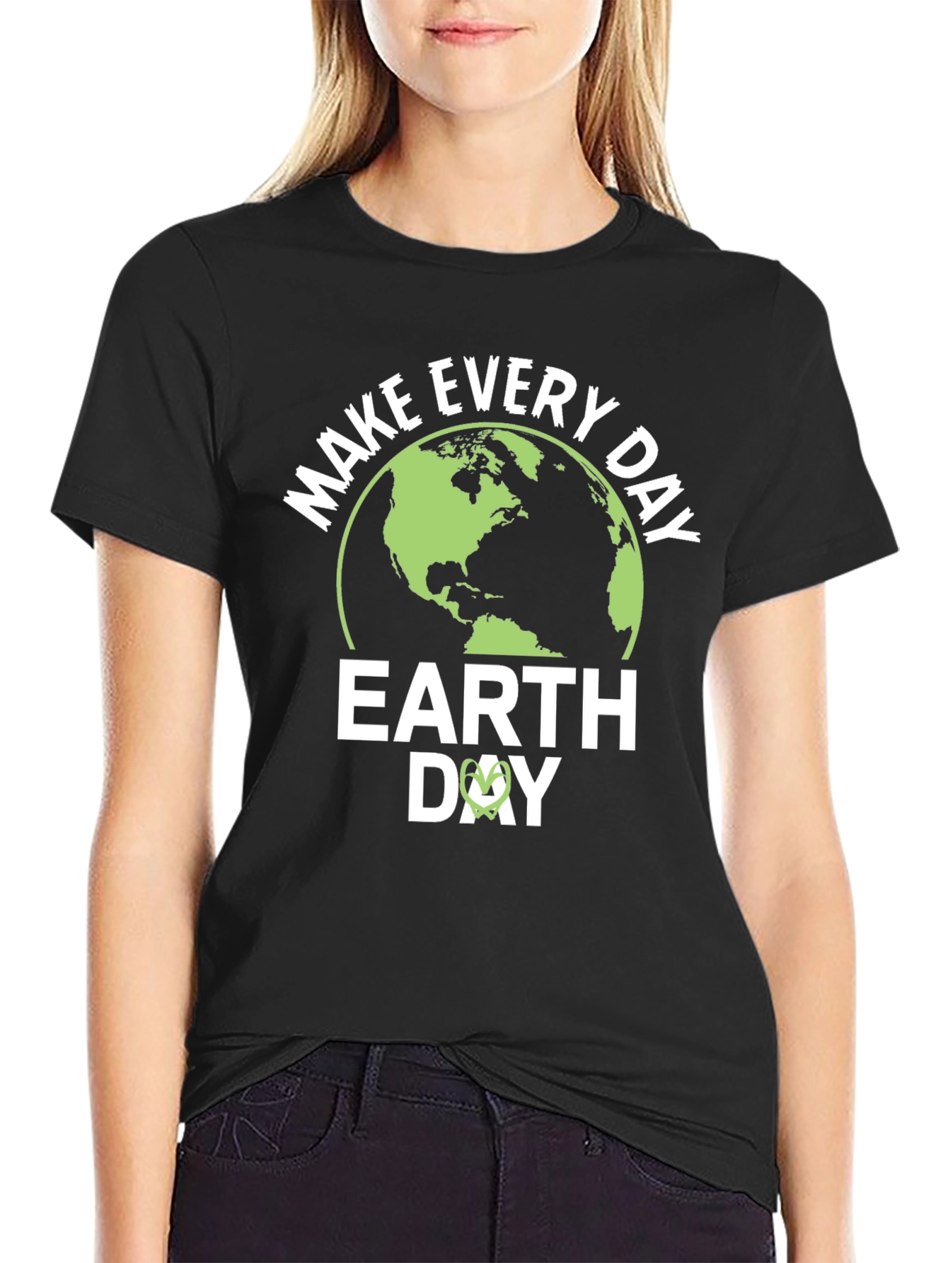 Earth Day T-Shirt - Make Every Day Earth Day