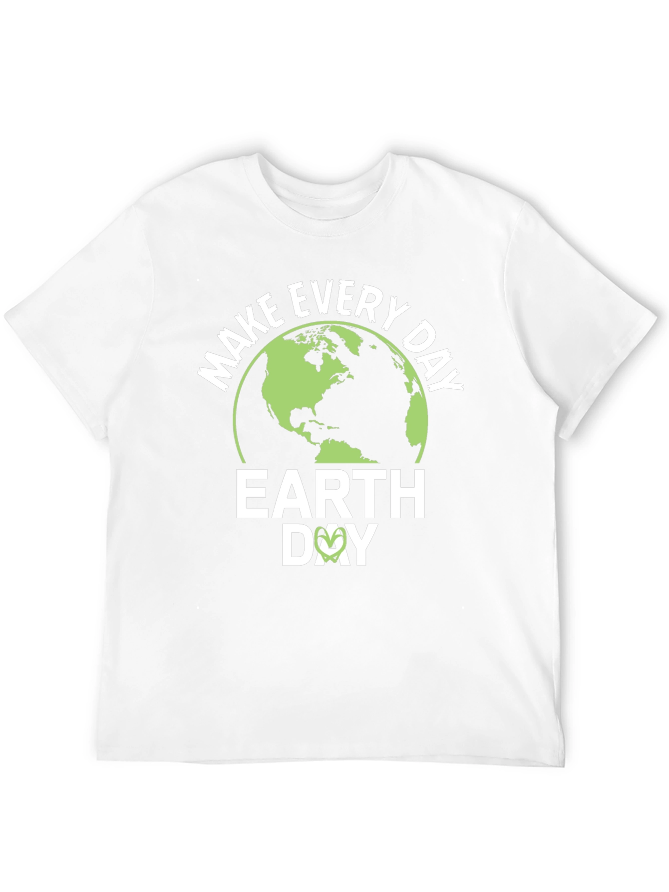 Earth Day T-Shirt - Make Every Day Earth Day