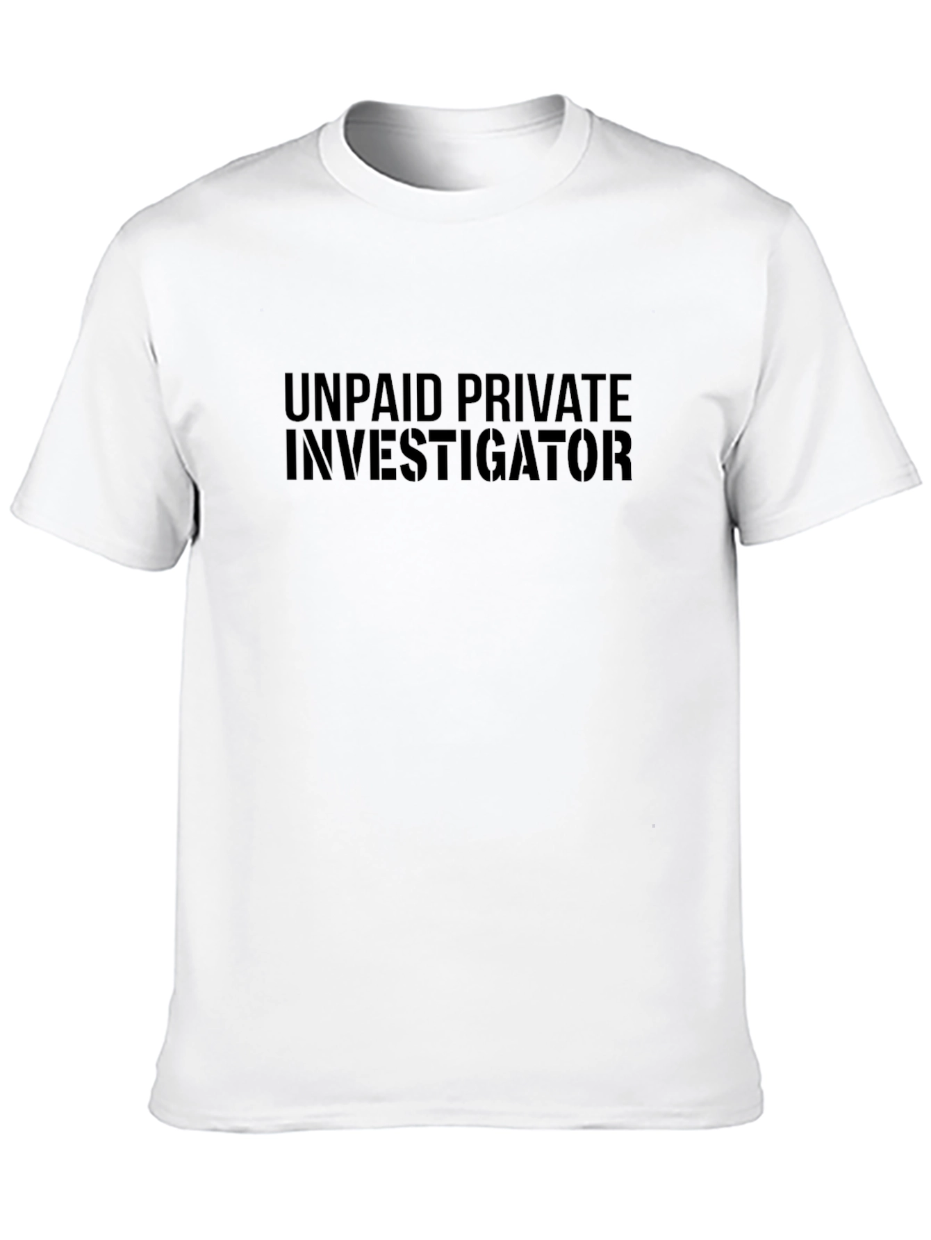 Unpaid Private Investigator Black T-Shirt