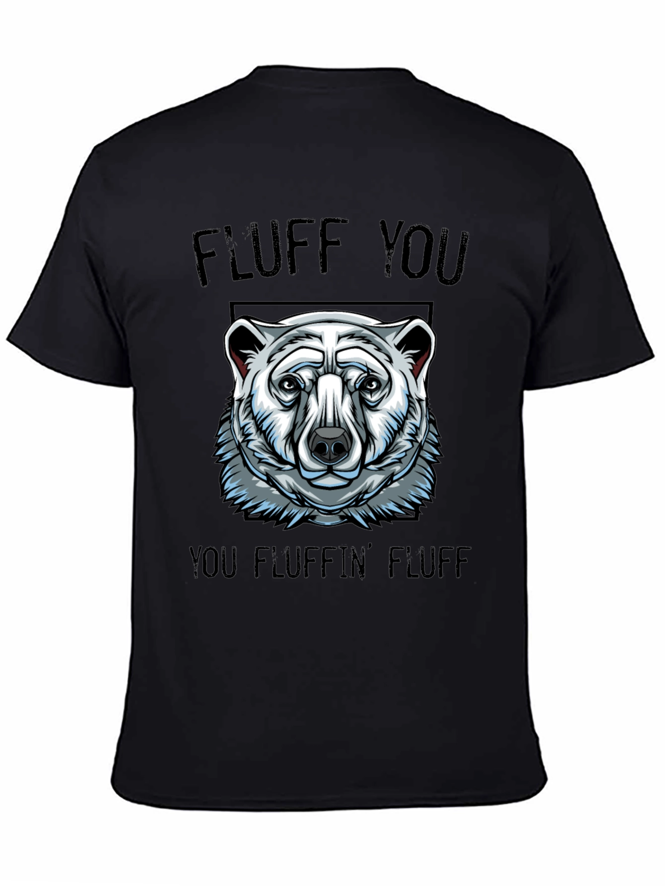 Fluff You Funny Graphic T-Shirt