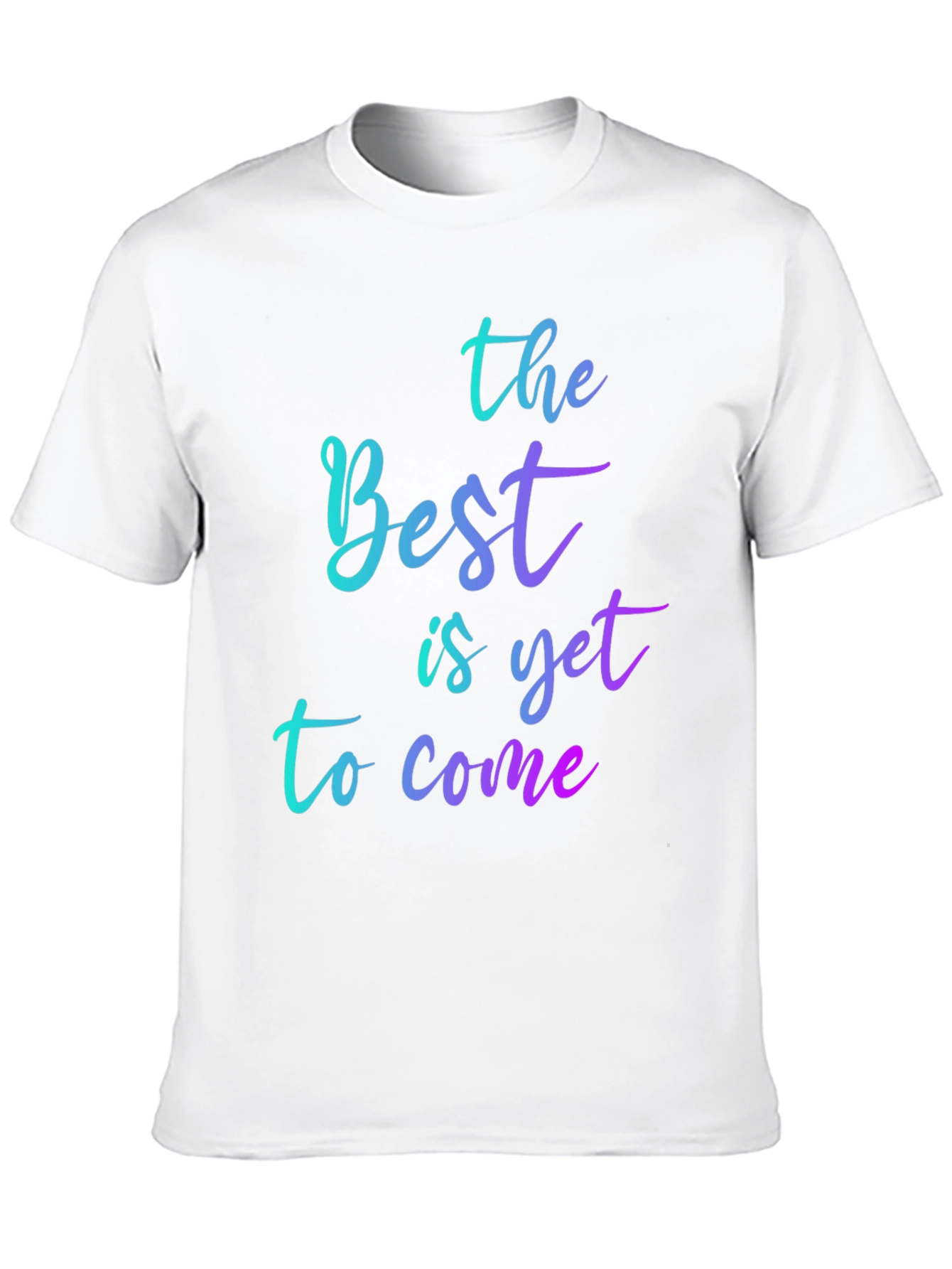 Inspirational Gradient T-Shirt: The Best is Yet to Come