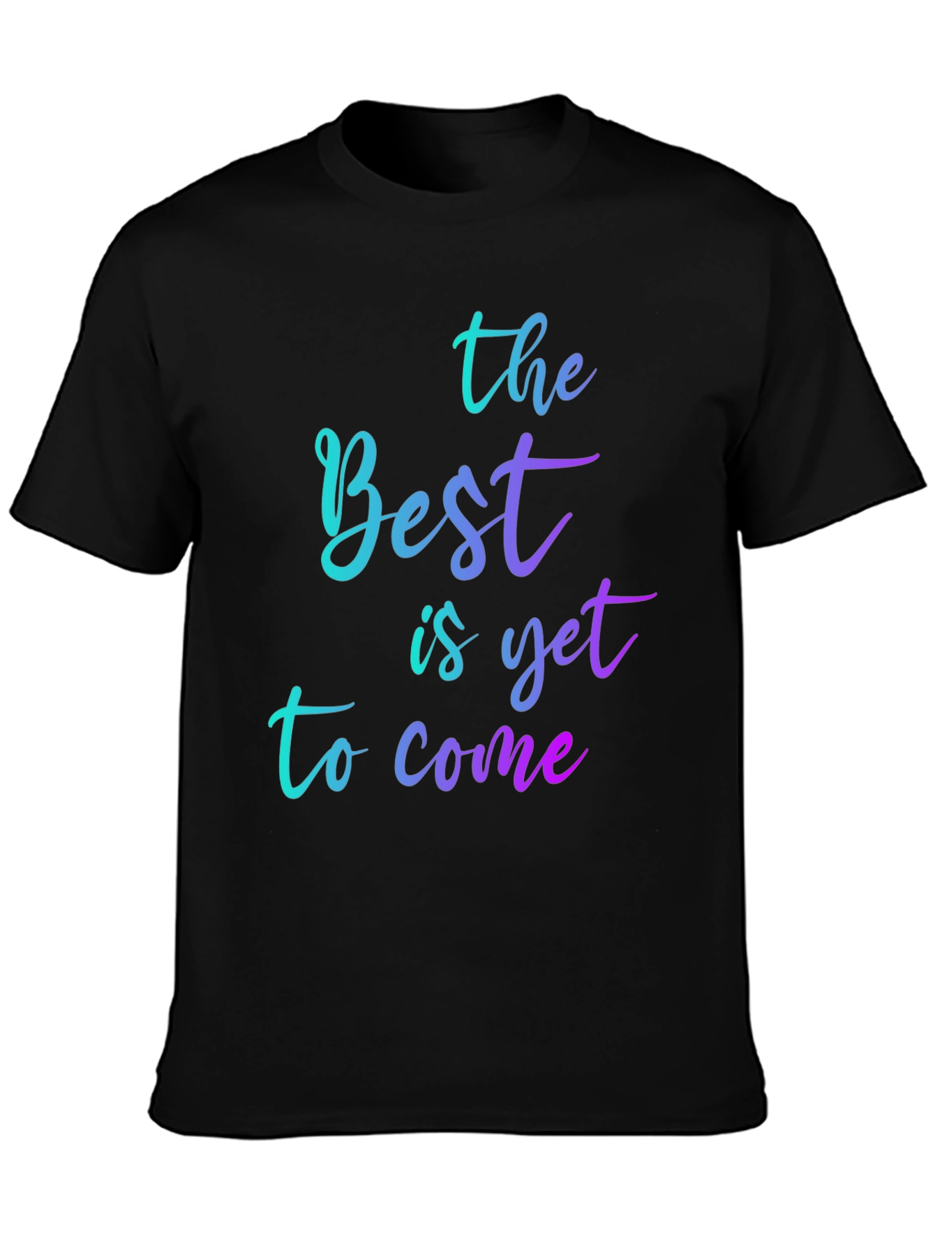 Inspirational Gradient T-Shirt: The Best is Yet to Come