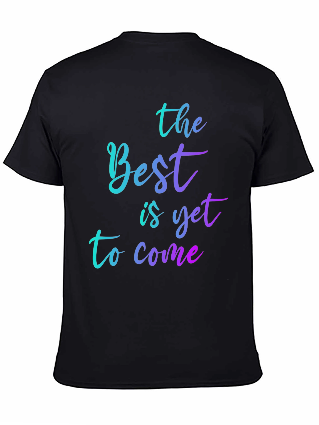 Inspirational Gradient T-Shirt: The Best is Yet to Come