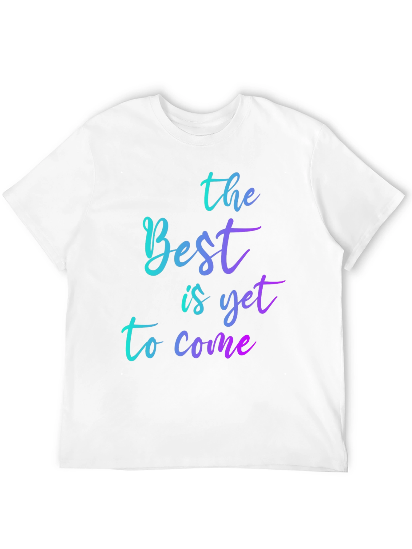 Inspirational Gradient T-Shirt: The Best is Yet to Come