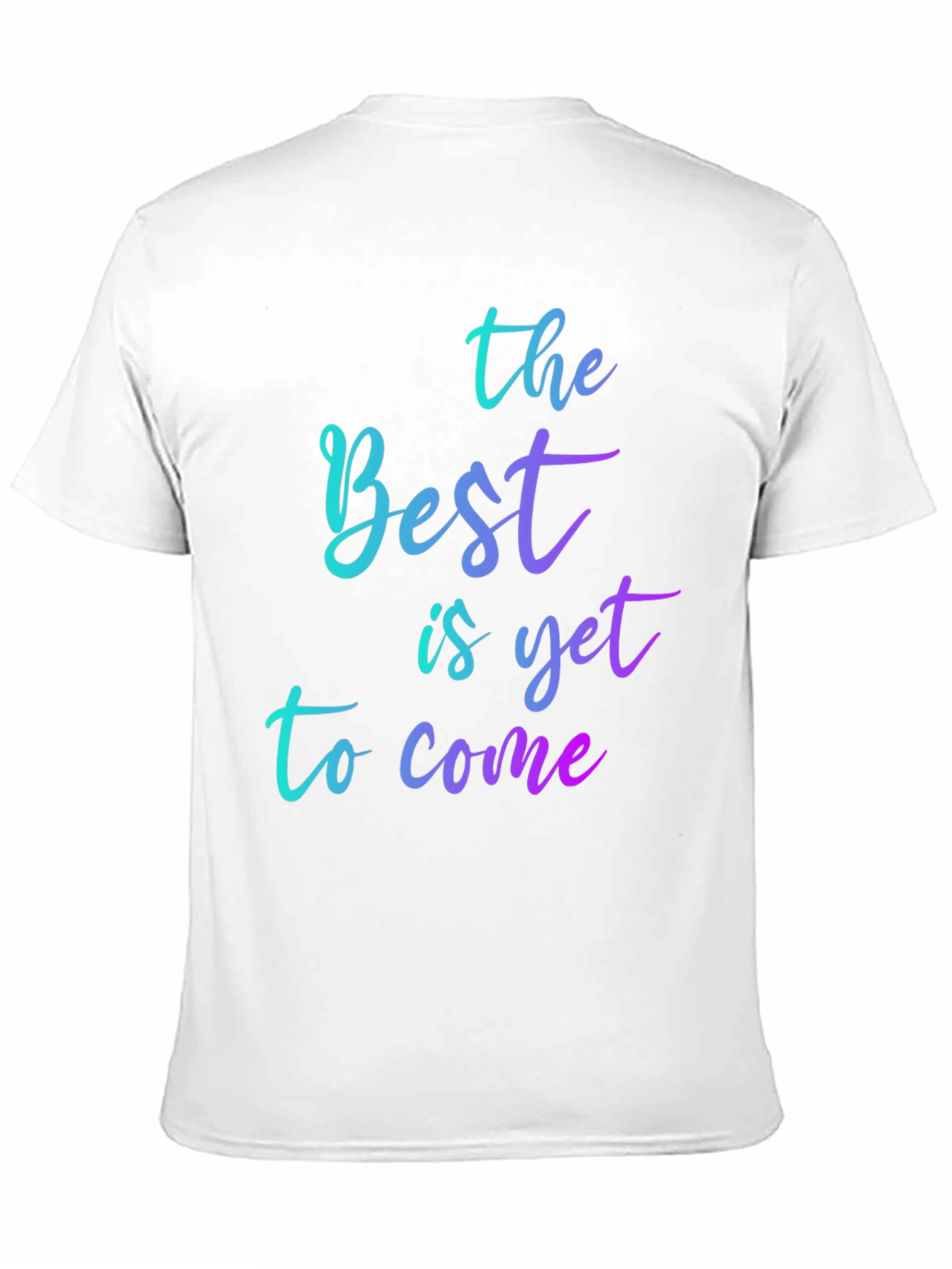 Inspirational Gradient T-Shirt: The Best is Yet to Come