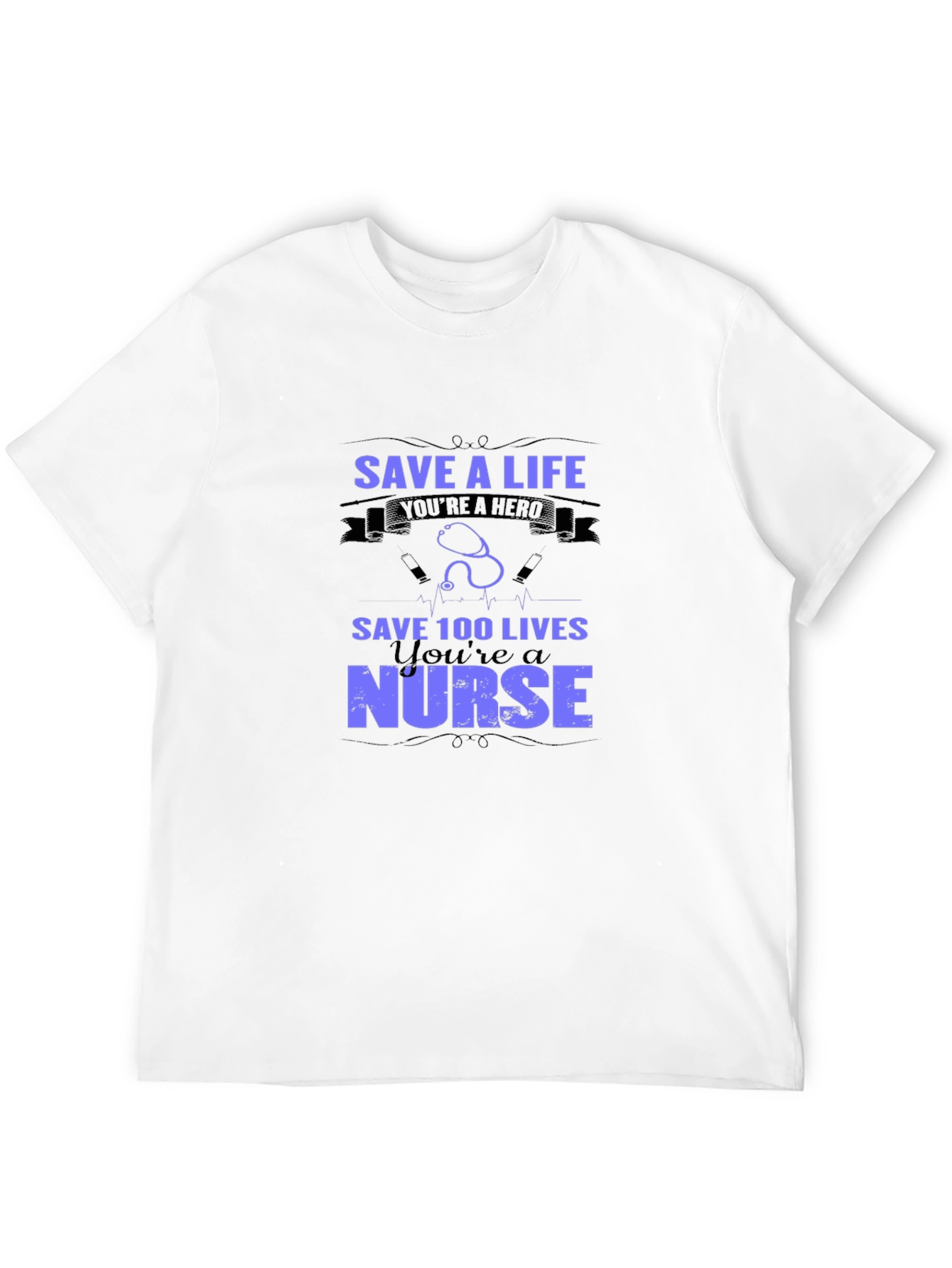 Nurse Hero T-Shirt - Save Lives!