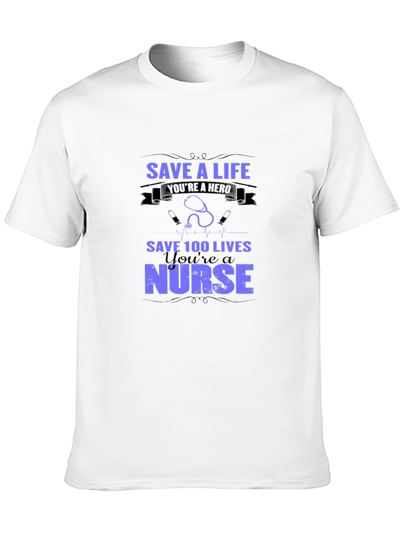 Nurse Hero T-Shirt - Save Lives!