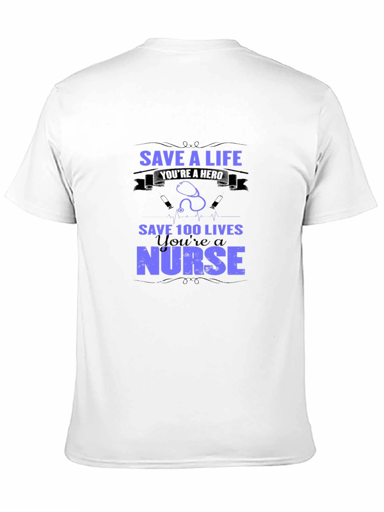 Nurse Hero T-Shirt - Save Lives!
