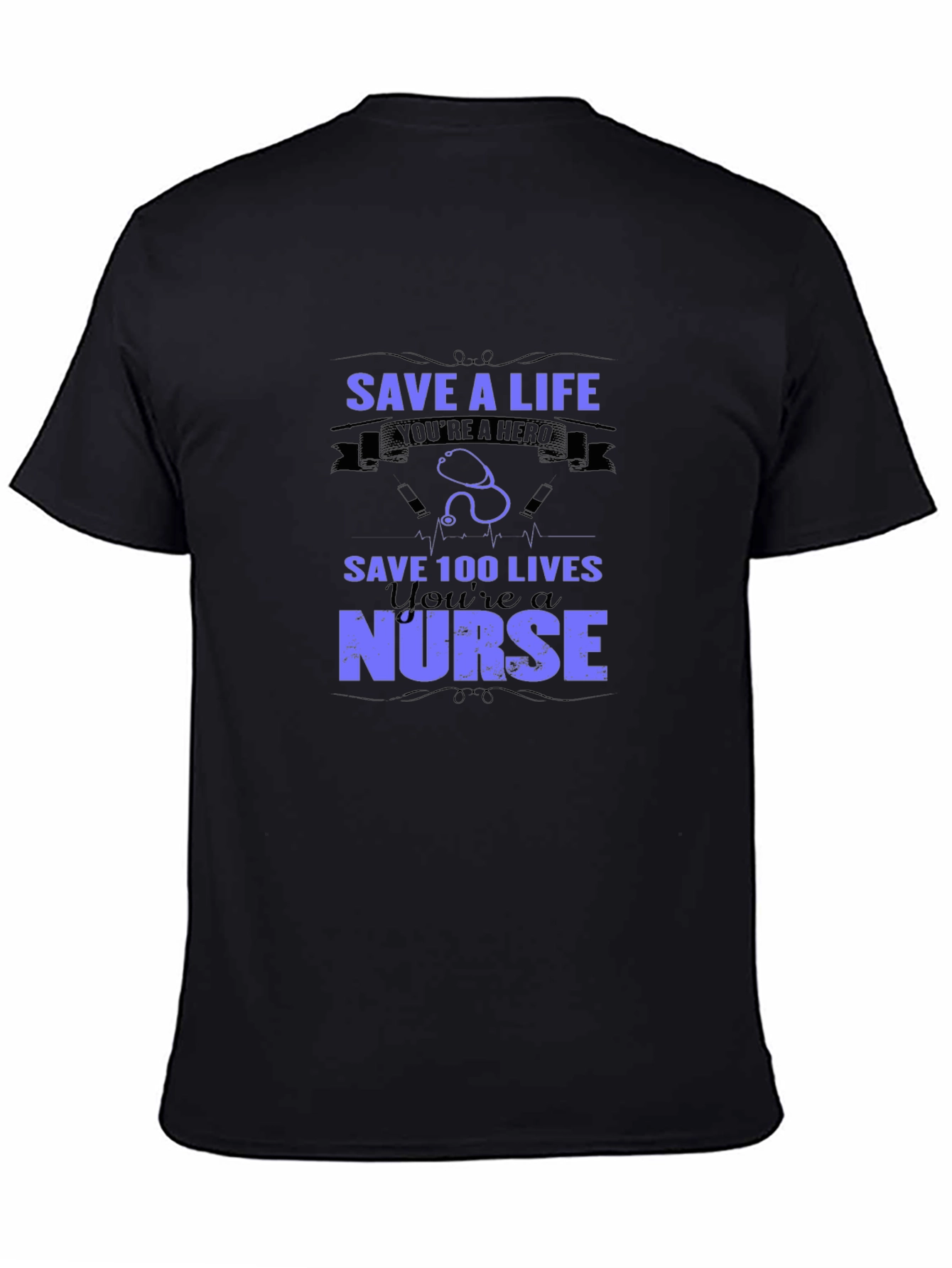 Nurse Hero T-Shirt - Save Lives!