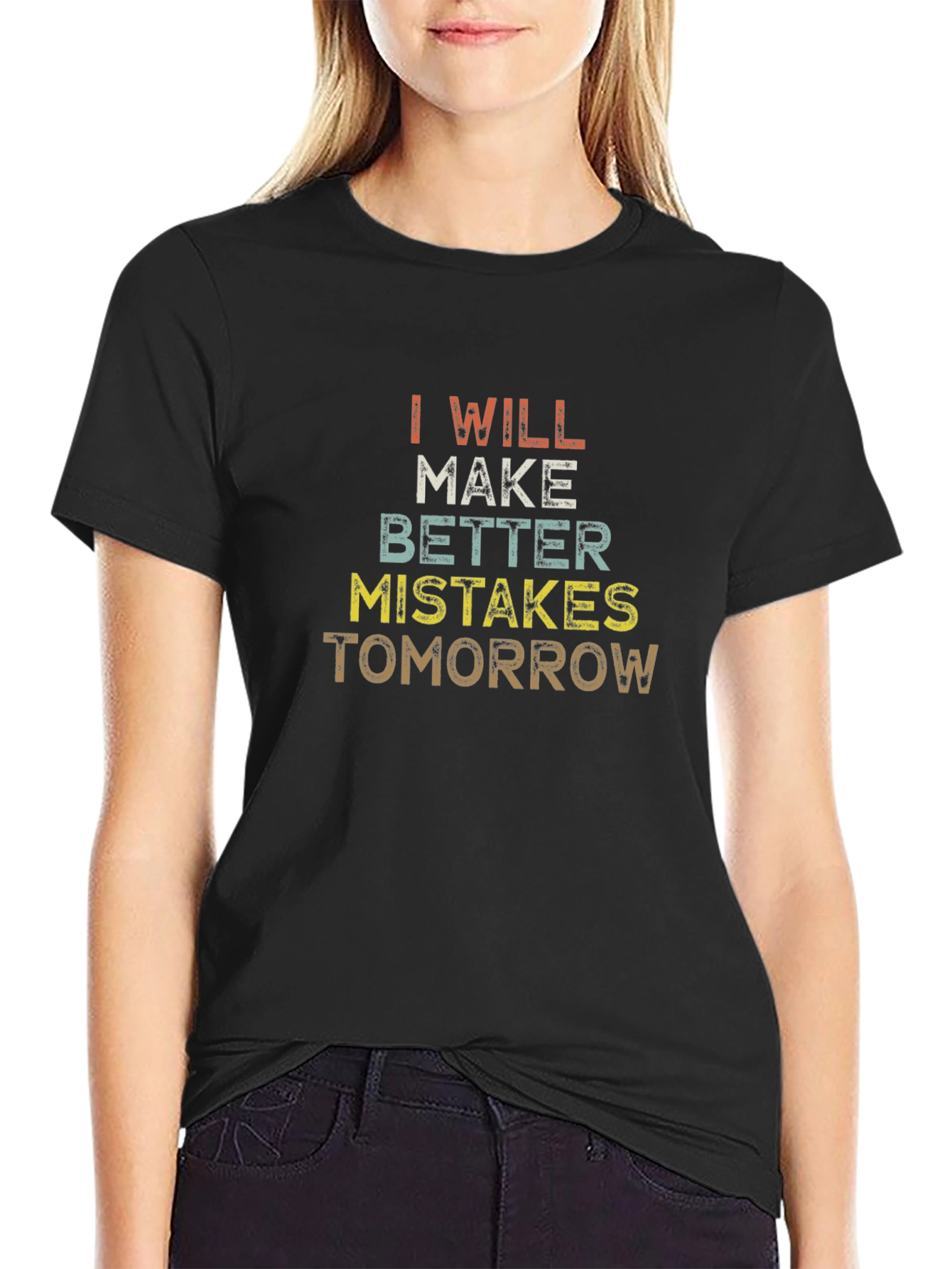I Will Make Better Mistakes Tomorrow Graphic Tee
