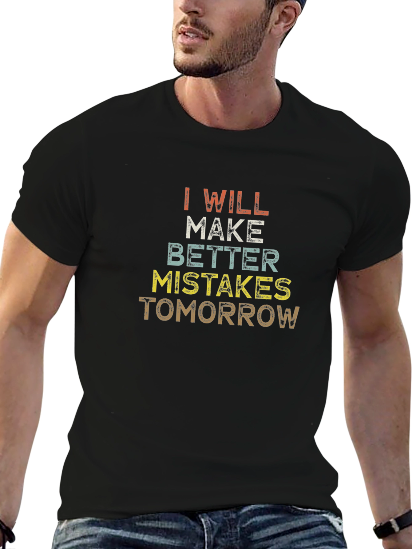 I Will Make Better Mistakes Tomorrow Graphic Tee