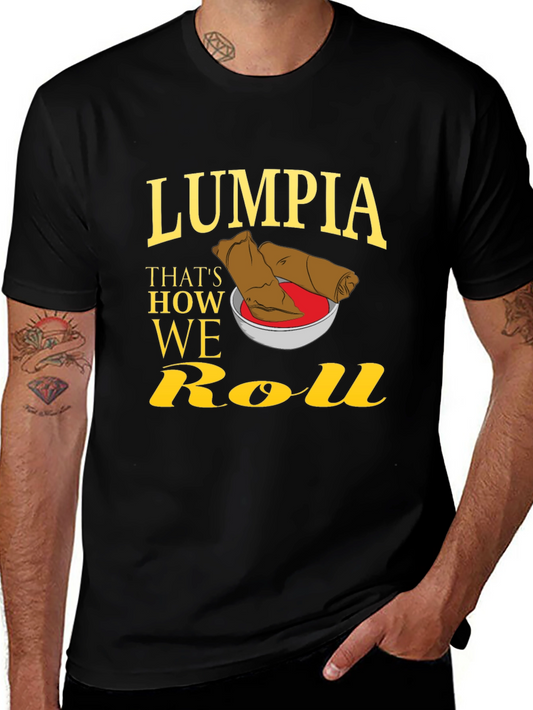 Lumpia Thats How We Roll Graphic T-Shirt