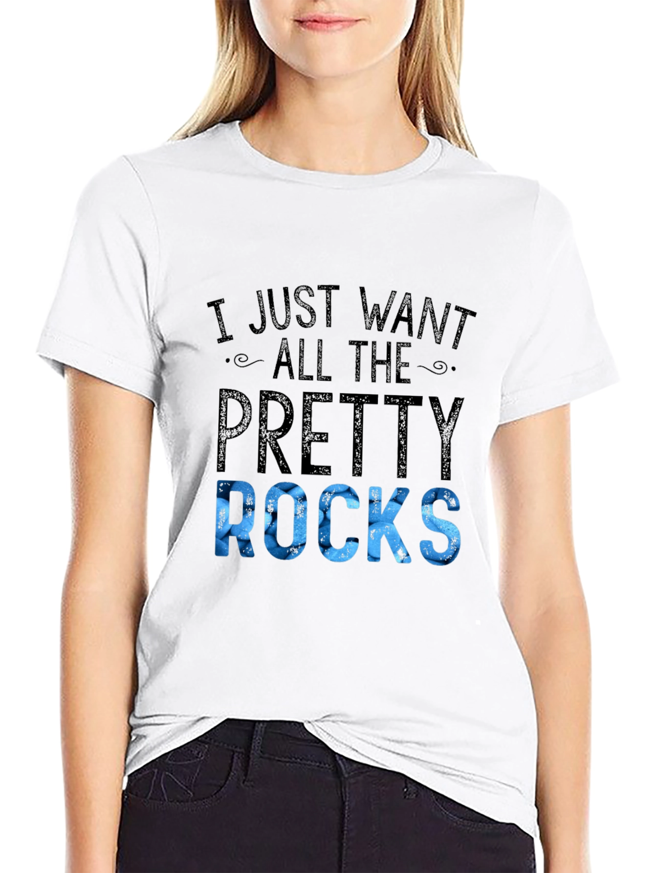 I Just Want All The Pretty Rocks T-Shirt