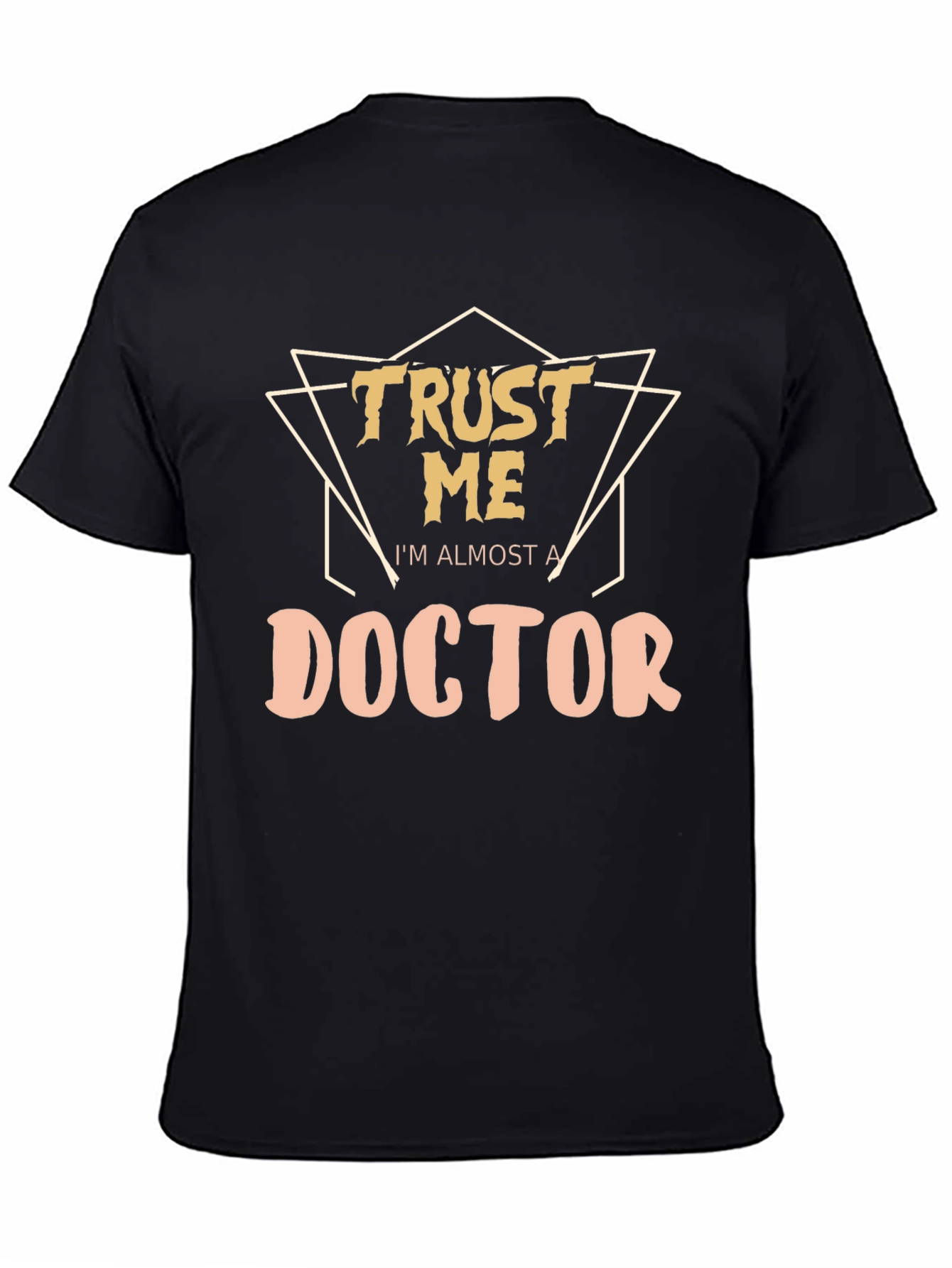 Trust Me Im Almost a Doctor T-Shirt