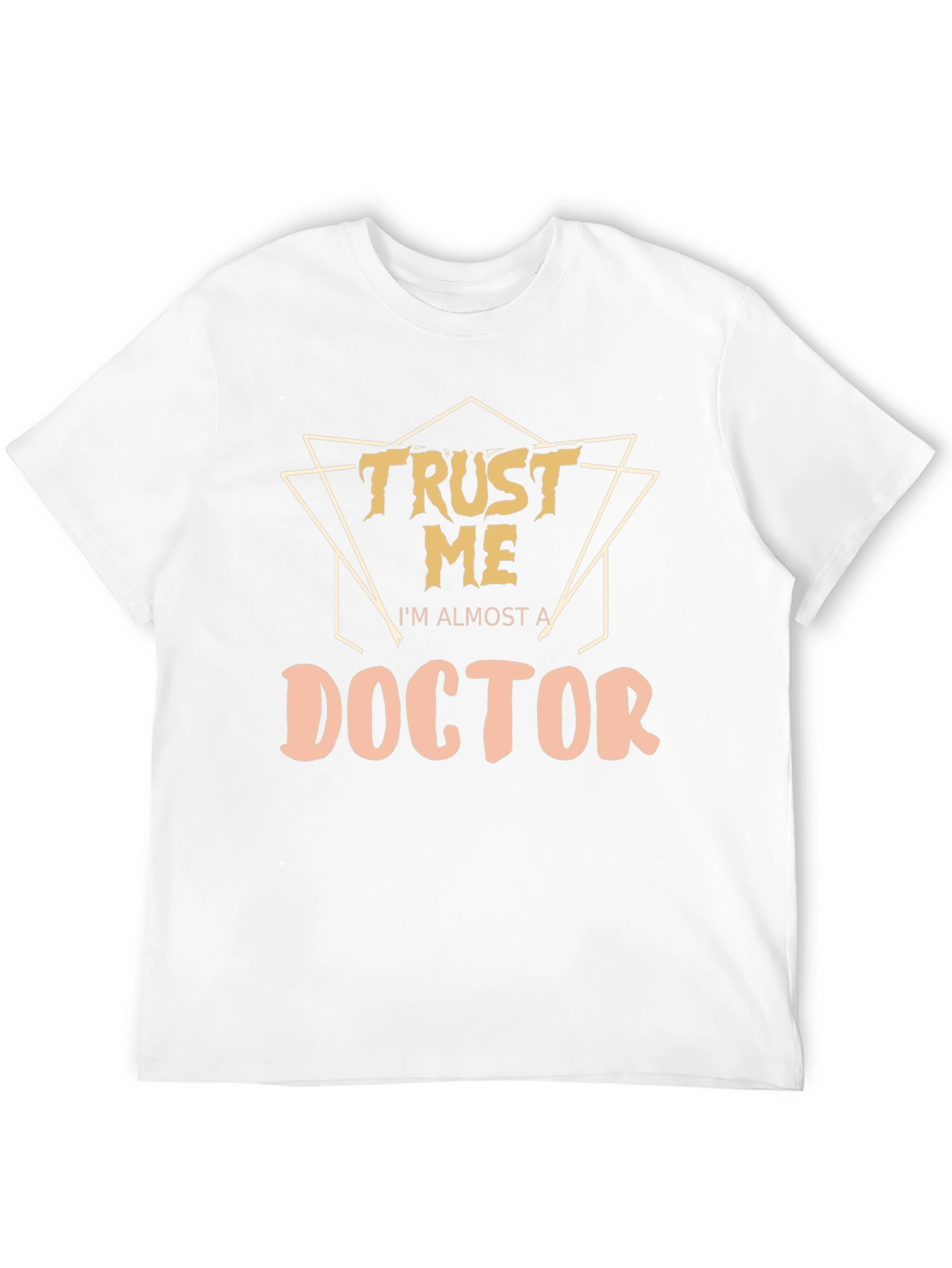 Trust Me Im Almost a Doctor T-Shirt
