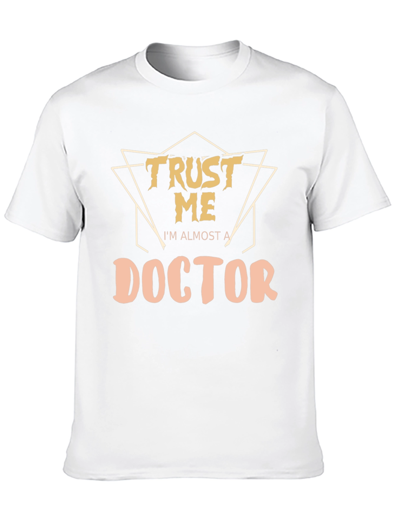 Trust Me Im Almost a Doctor T-Shirt