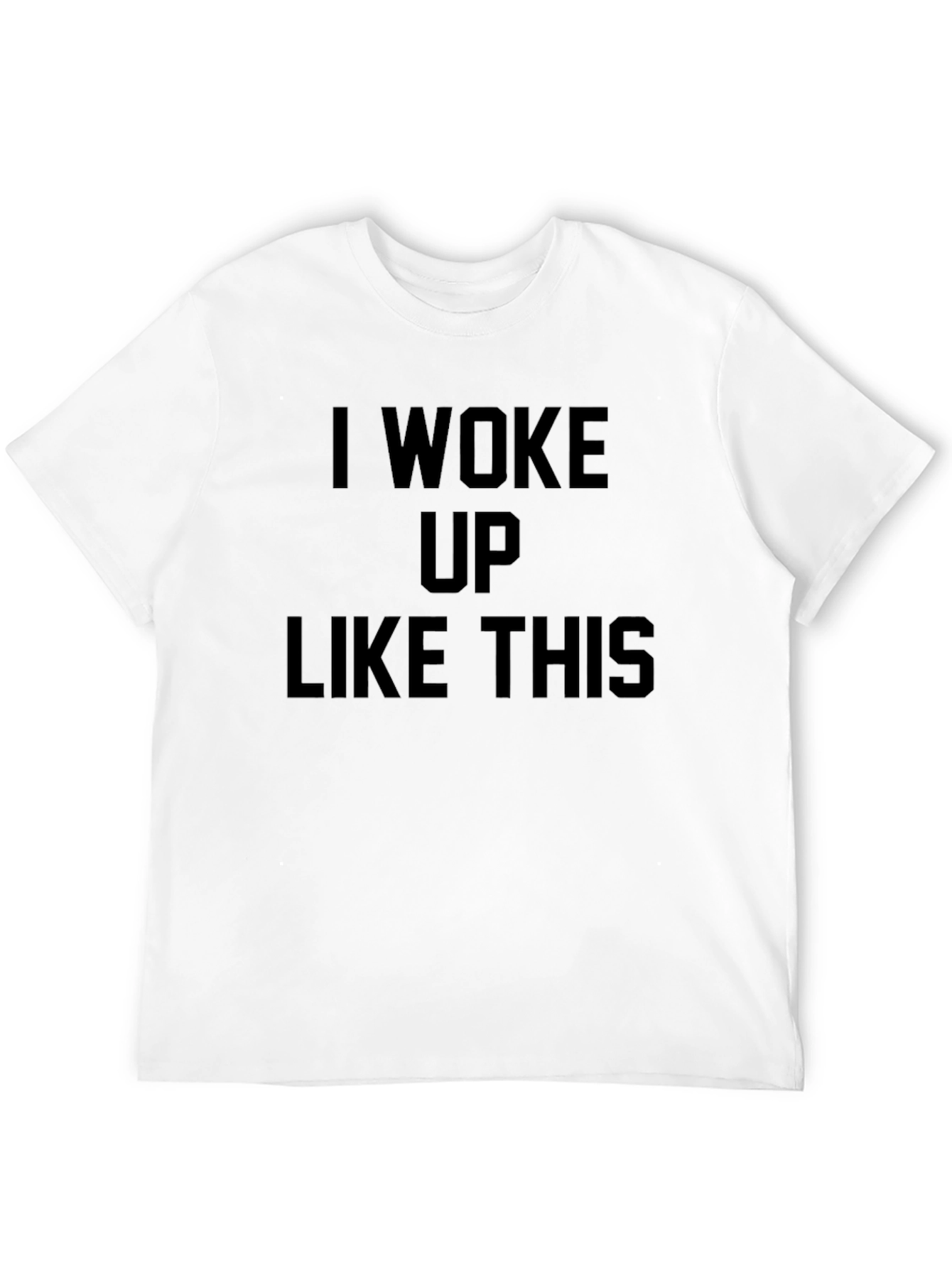 I Woke Up Like This - Graphic Tee