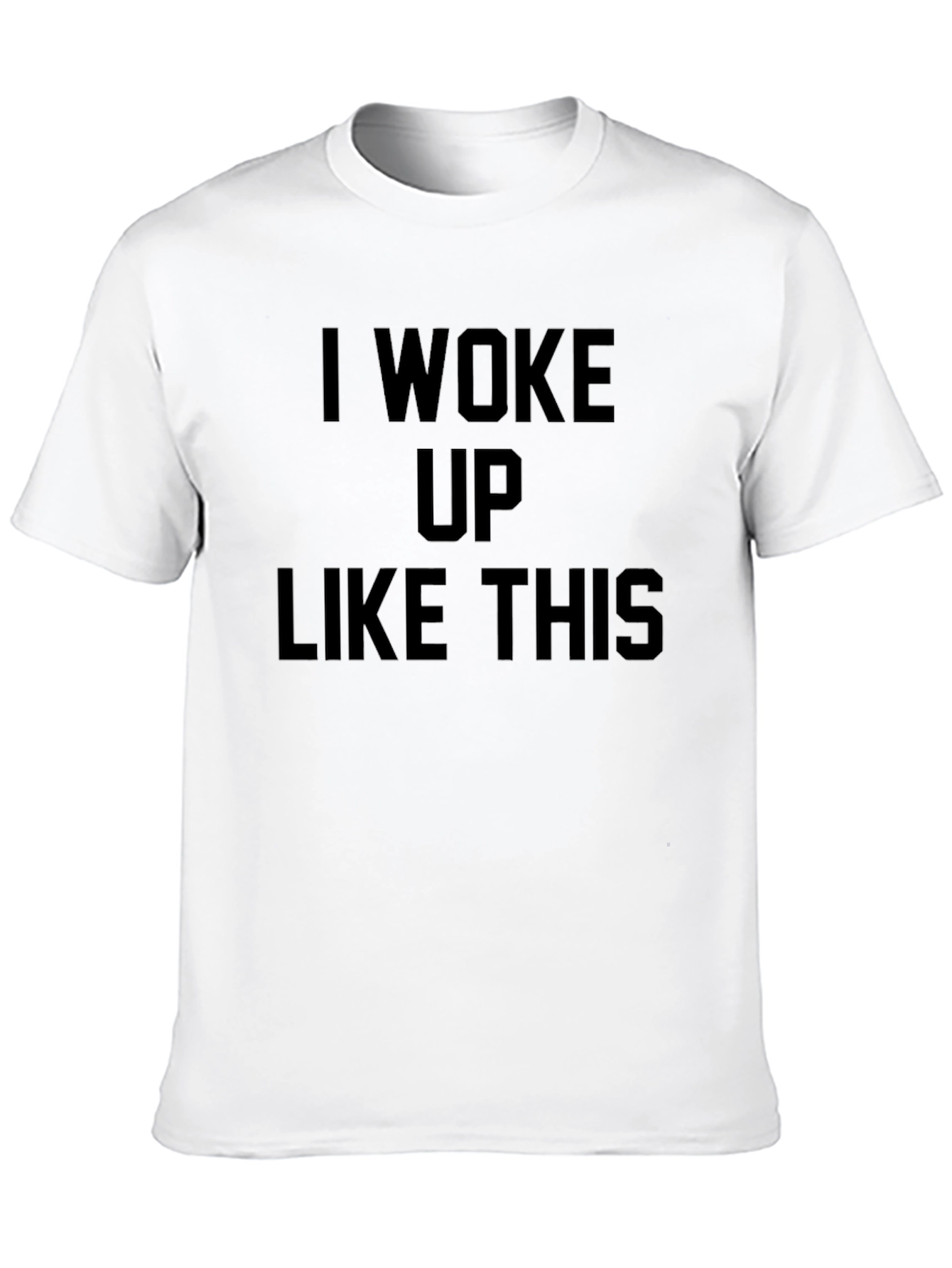 I Woke Up Like This - Graphic Tee