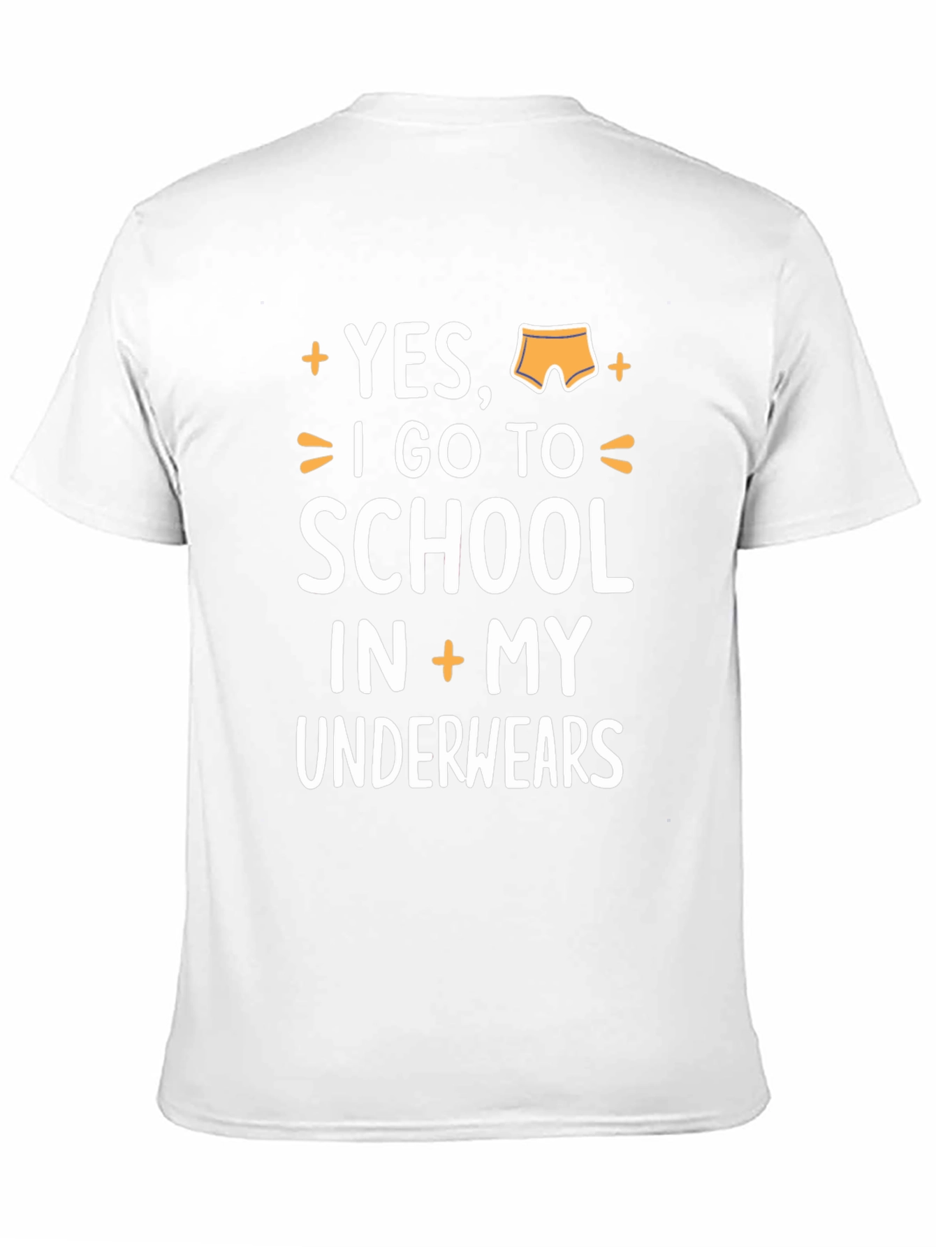 Yes I Go To School In My Underwear T-Shirt