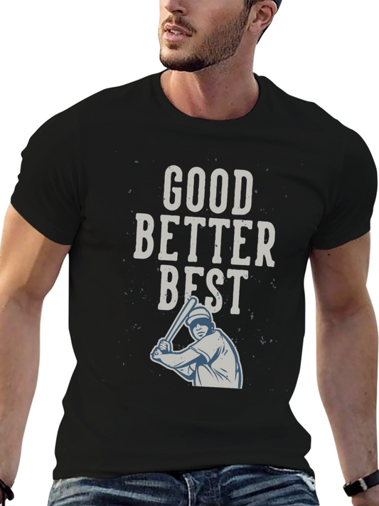 Good Better Best Baseball T-Shirt