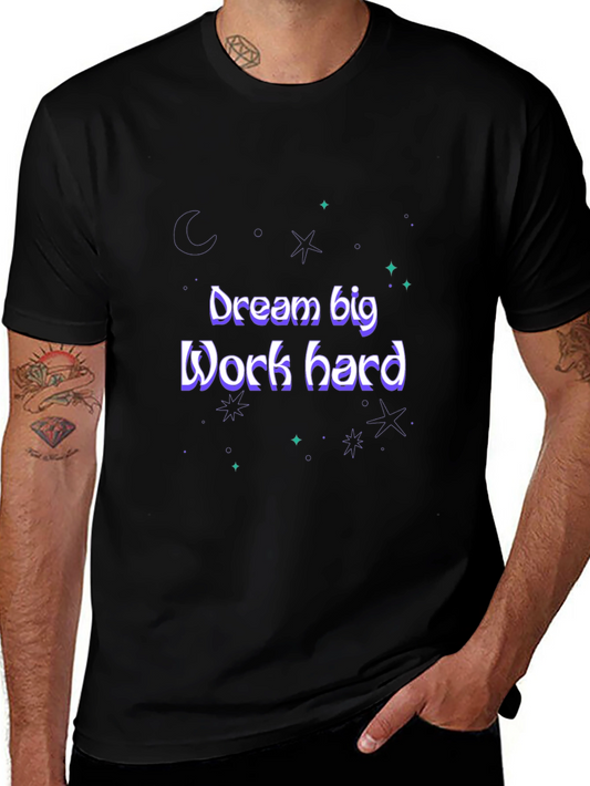 Dream Big Work Hard Graphic Tee