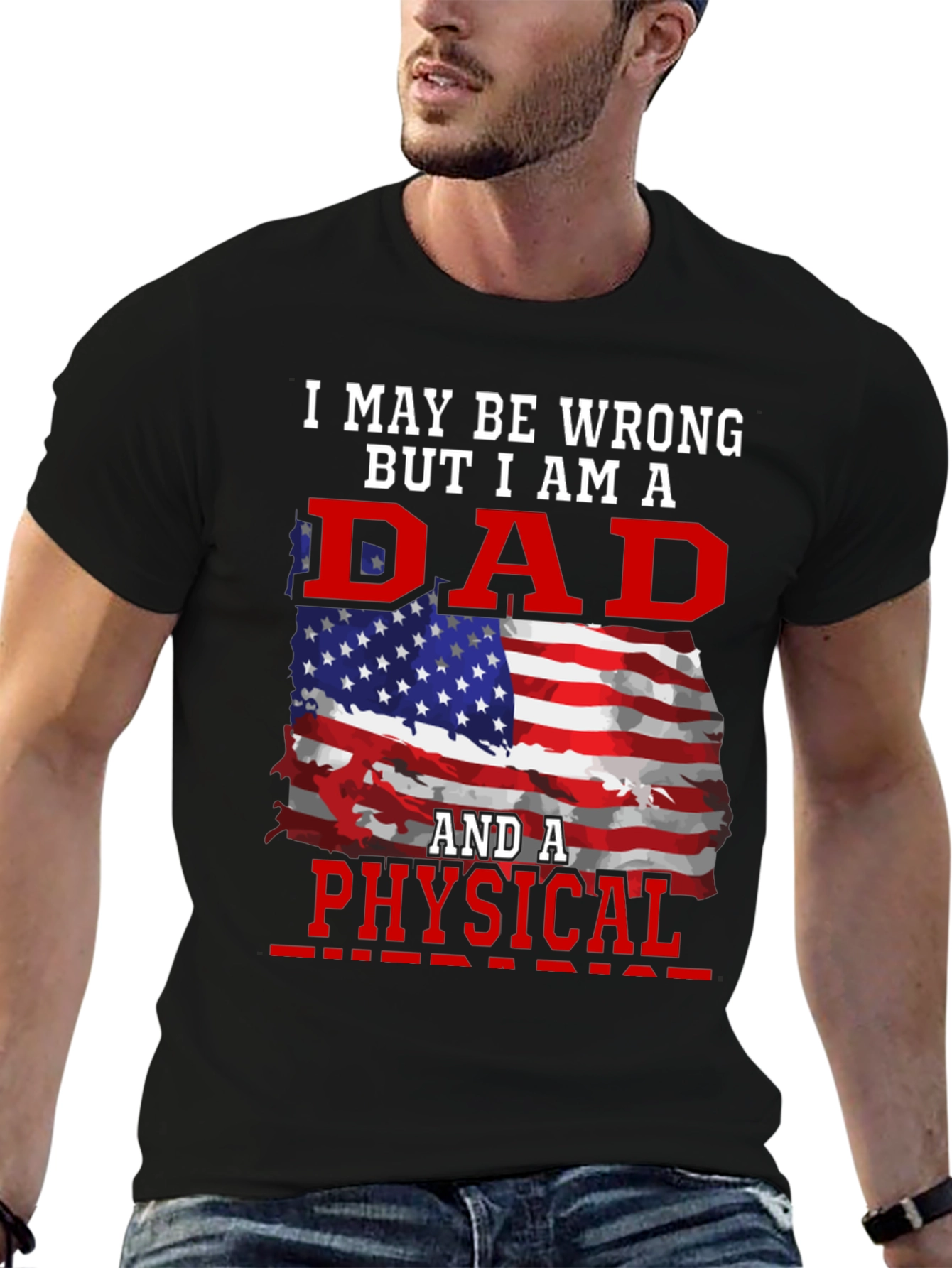 Dad and a Physical T-Shirt - Patriotic Design