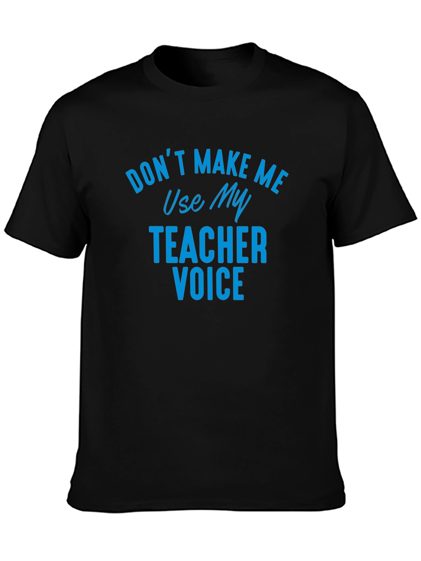 Teacher Voice Graphic T-Shirt - Funny Novelty Tee