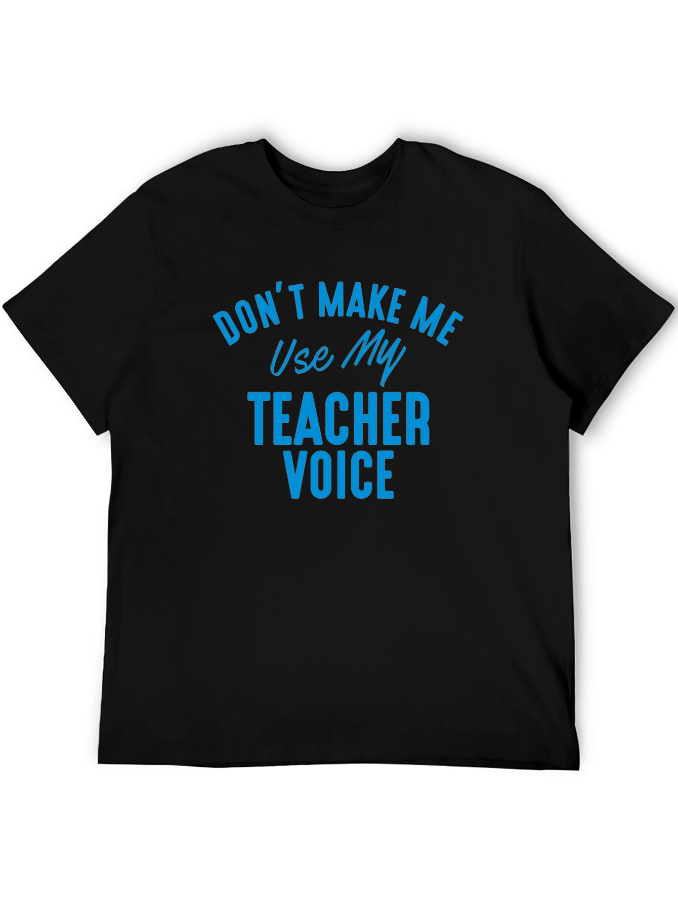 Teacher Voice Graphic T-Shirt - Funny Novelty Tee
