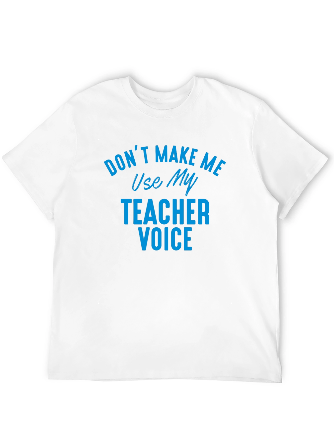 Teacher Voice Graphic T-Shirt - Funny Novelty Tee