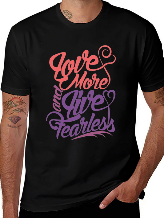 Love More Live Fearless Graphic Tee