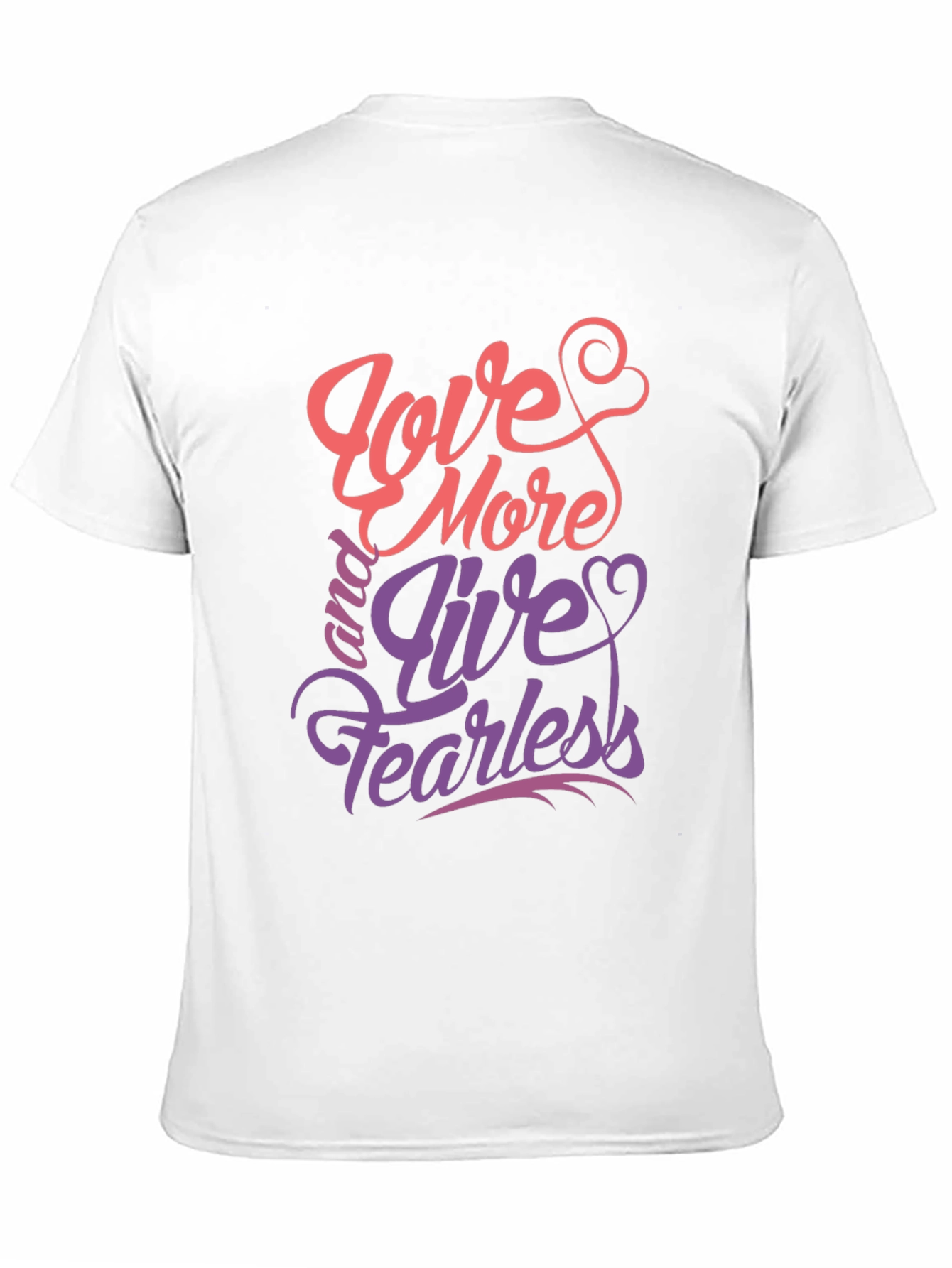 Love More Live Fearless Graphic Tee