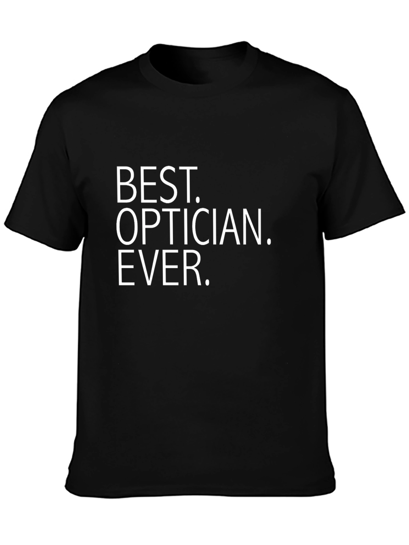 Best Optician Ever - Novelty T-Shirt