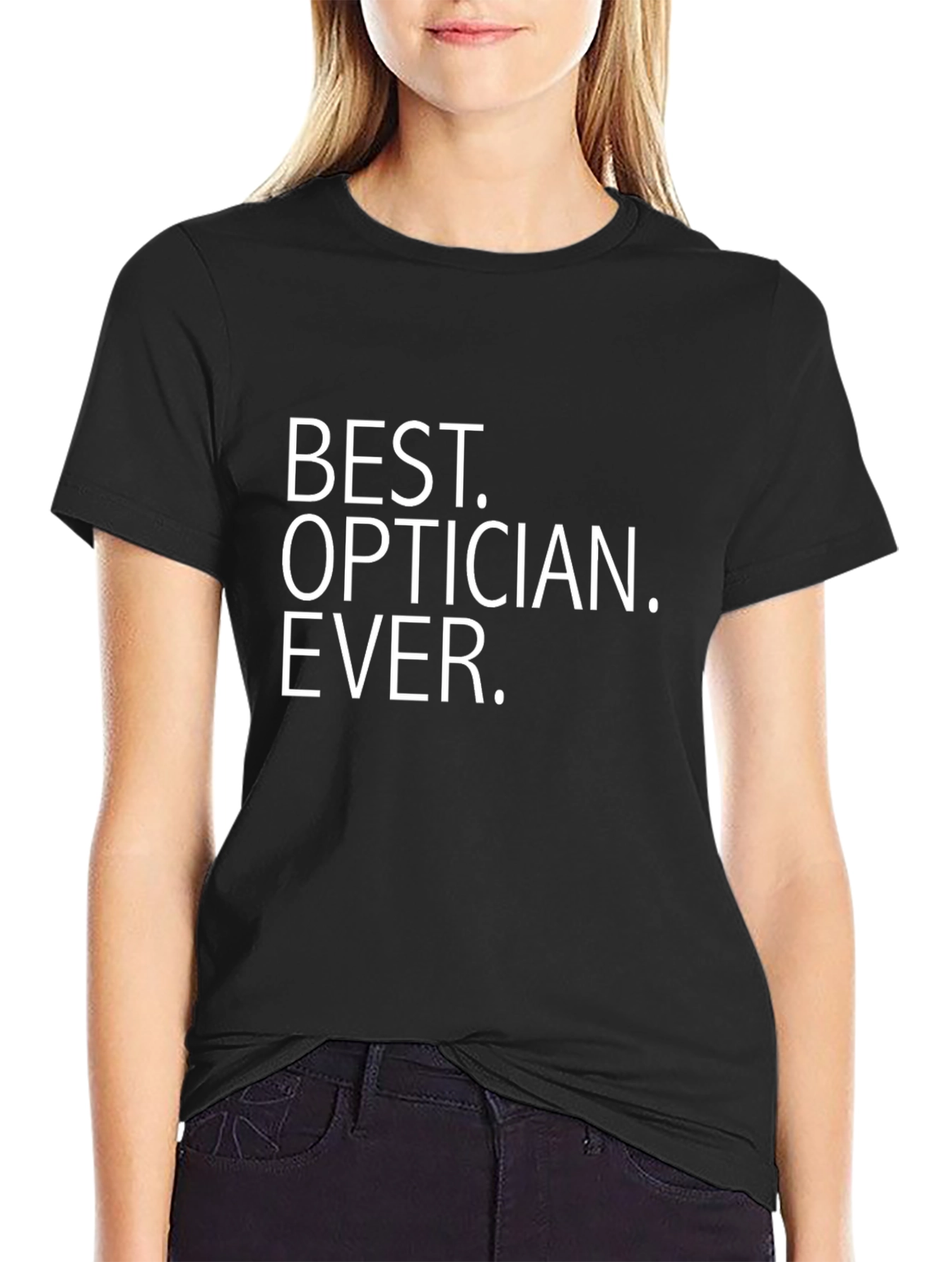 Best Optician Ever - Novelty T-Shirt
