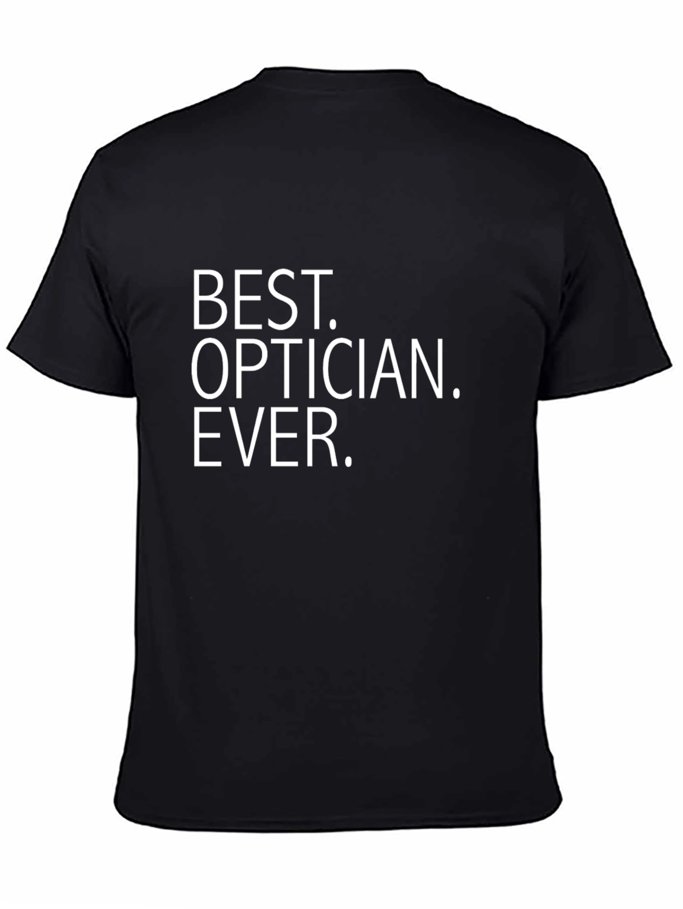 Best Optician Ever - Novelty T-Shirt