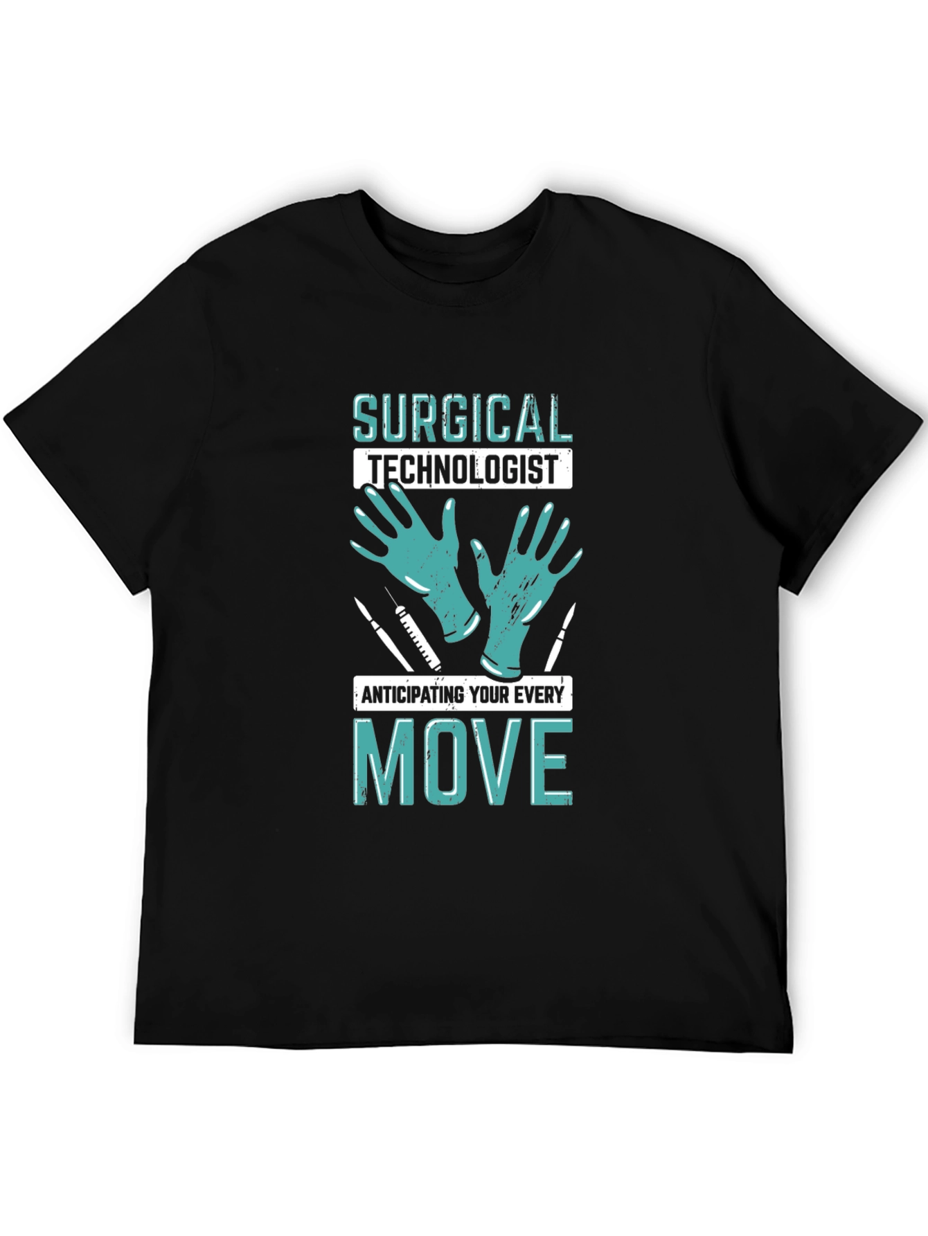 Surgical Technologist T-Shirt - Anticipating Every Move