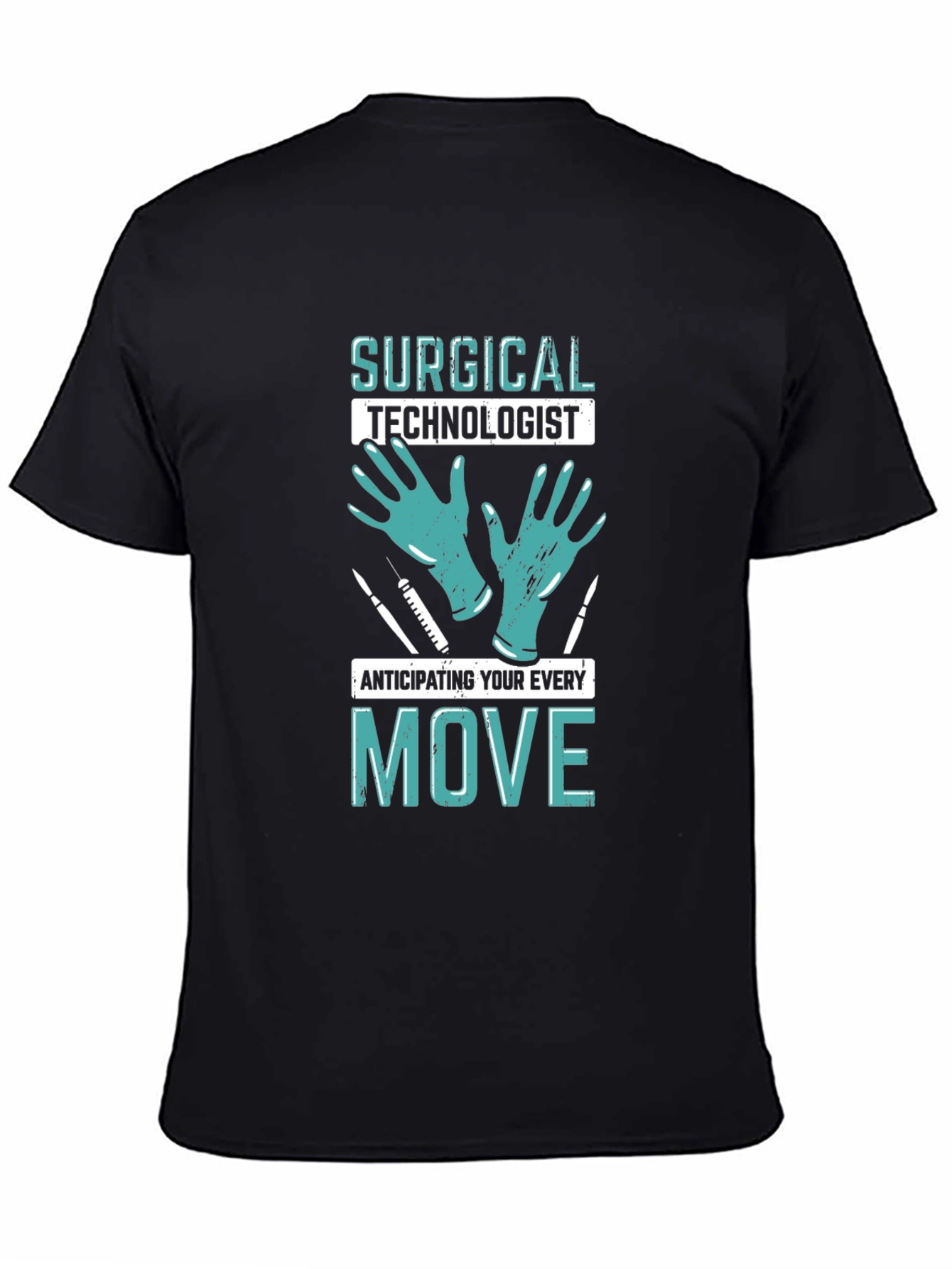 Surgical Technologist T-Shirt - Anticipating Every Move
