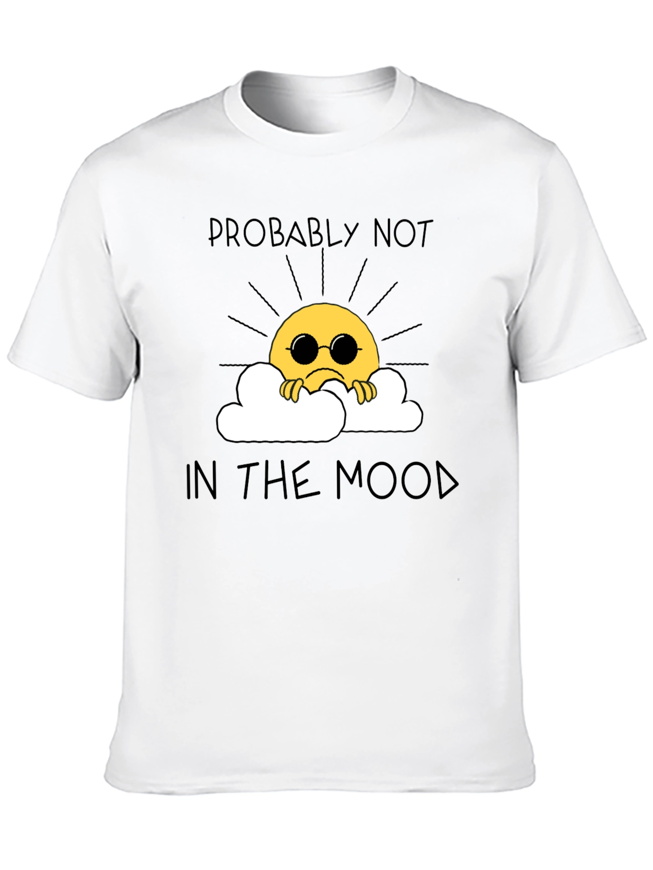 Probably Not in the Mood Graphic Tee