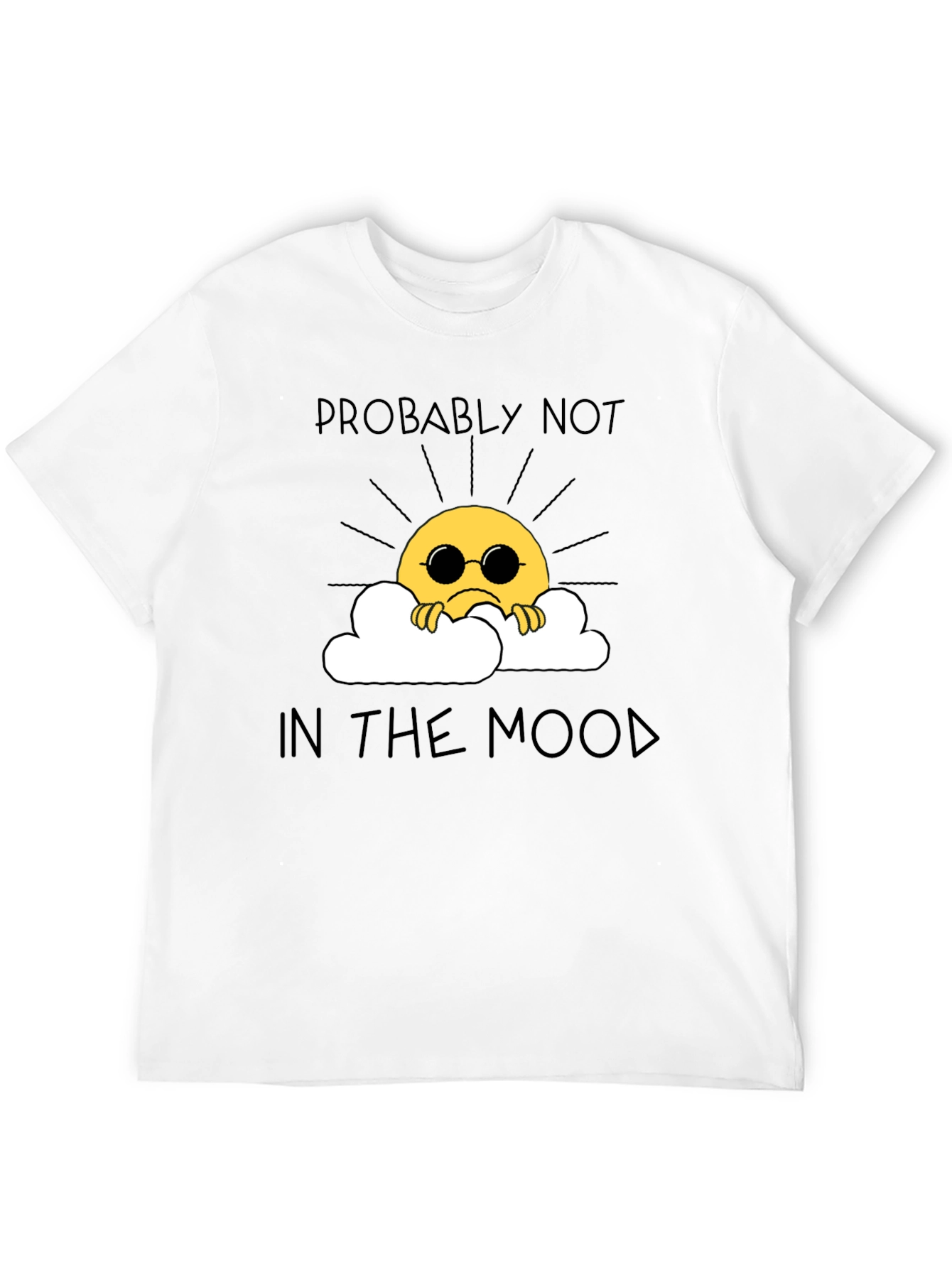 Probably Not in the Mood Graphic Tee