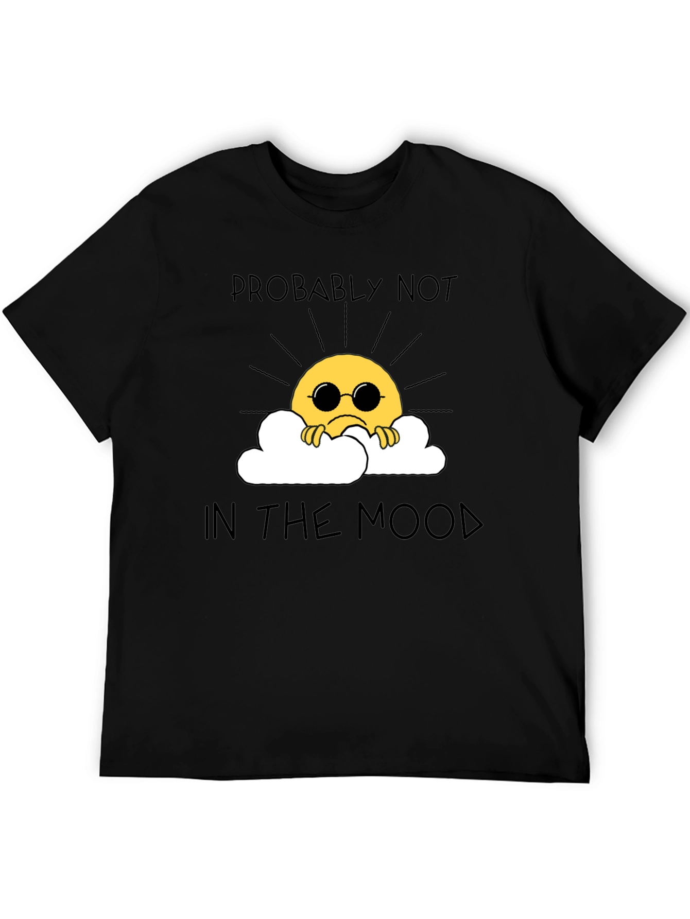 Probably Not in the Mood Graphic Tee